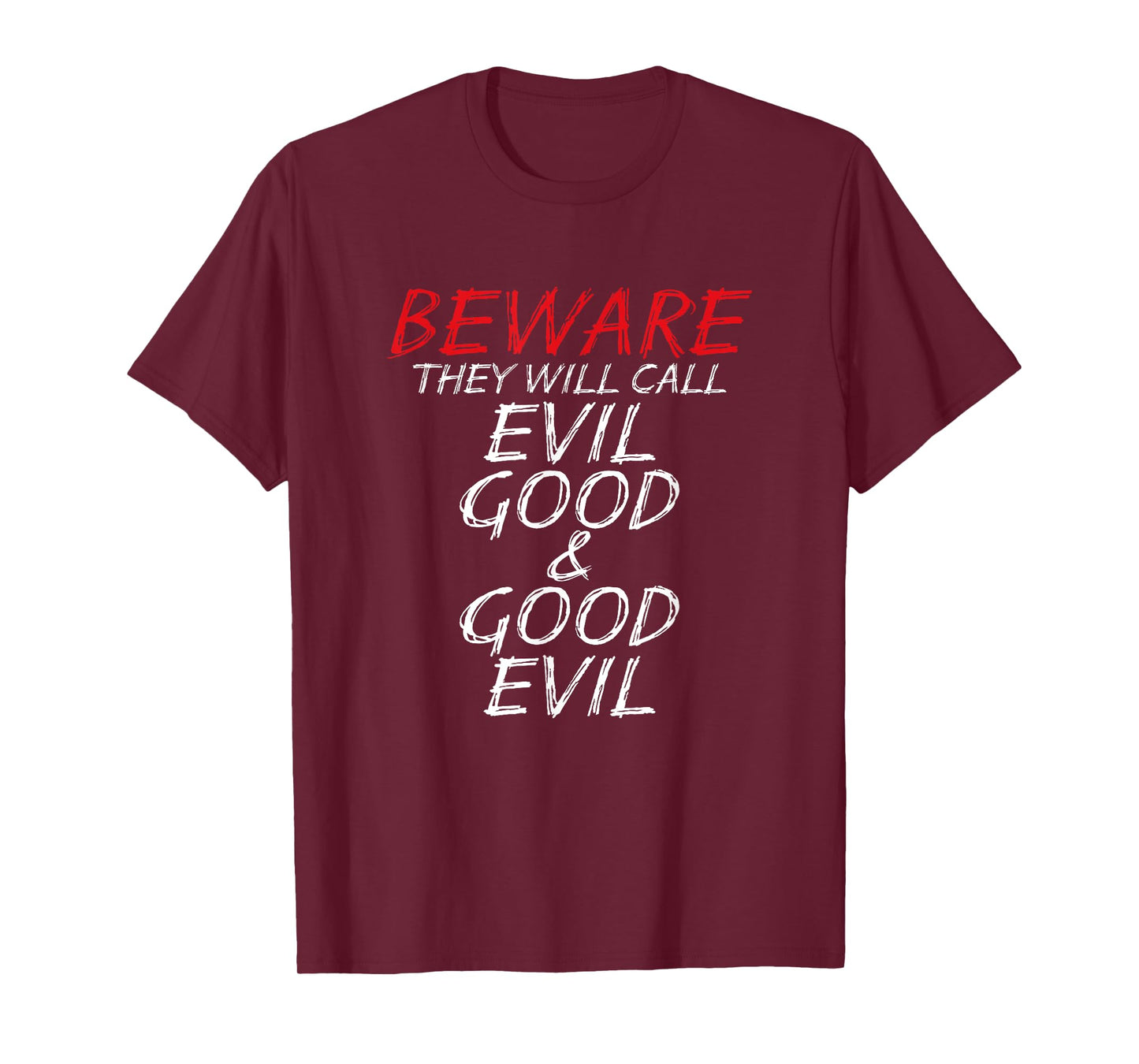 Christian Beware They Will Call Evil Good and Good Evil T-Shirt
