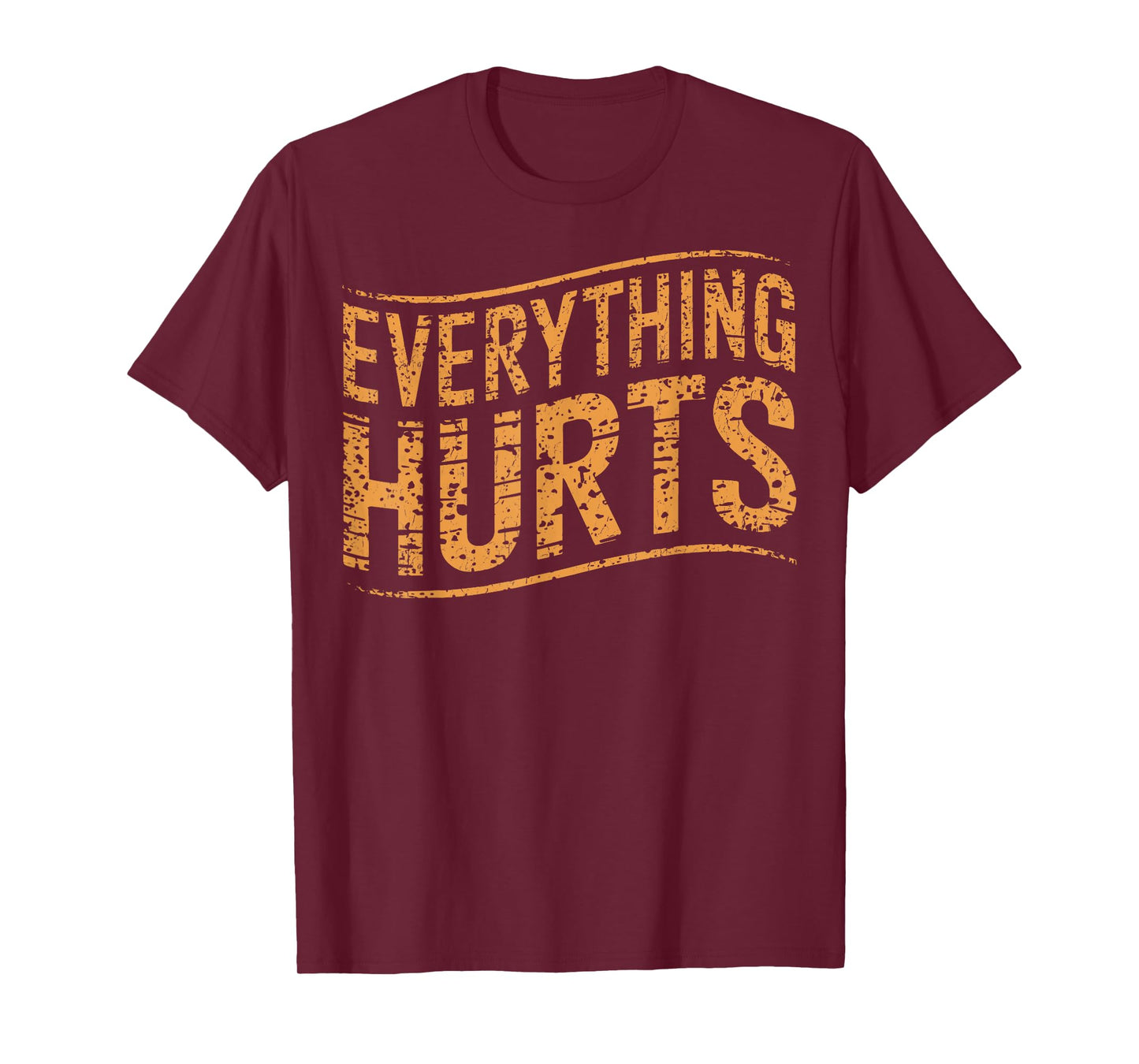 Everything Hurts Gym Humor Everything Hurts Gym Post Workout T-Shirt