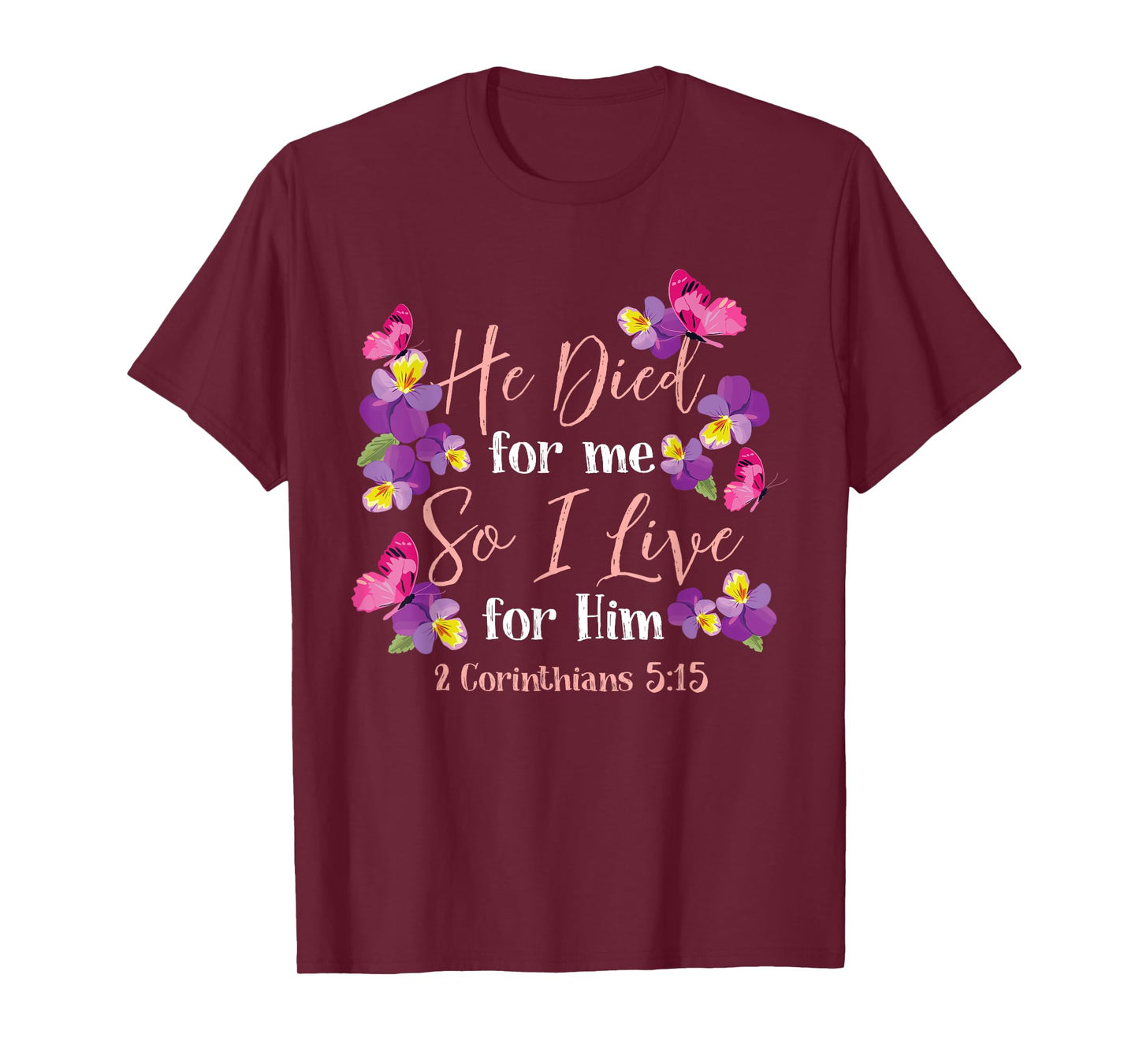 Christian Bible Verse 2 Corinthians 5:15 Flower Butterfly T-Shirt