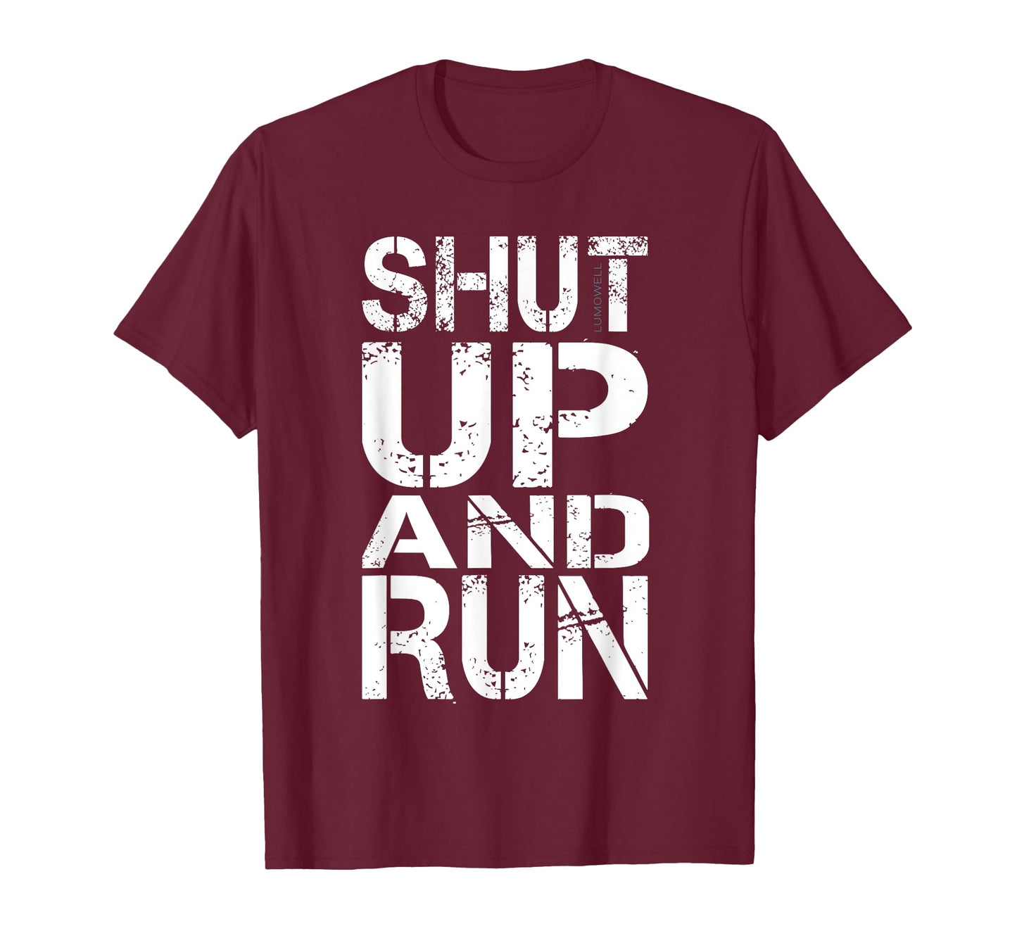 Shut Up and Run Shirt T-Shirt