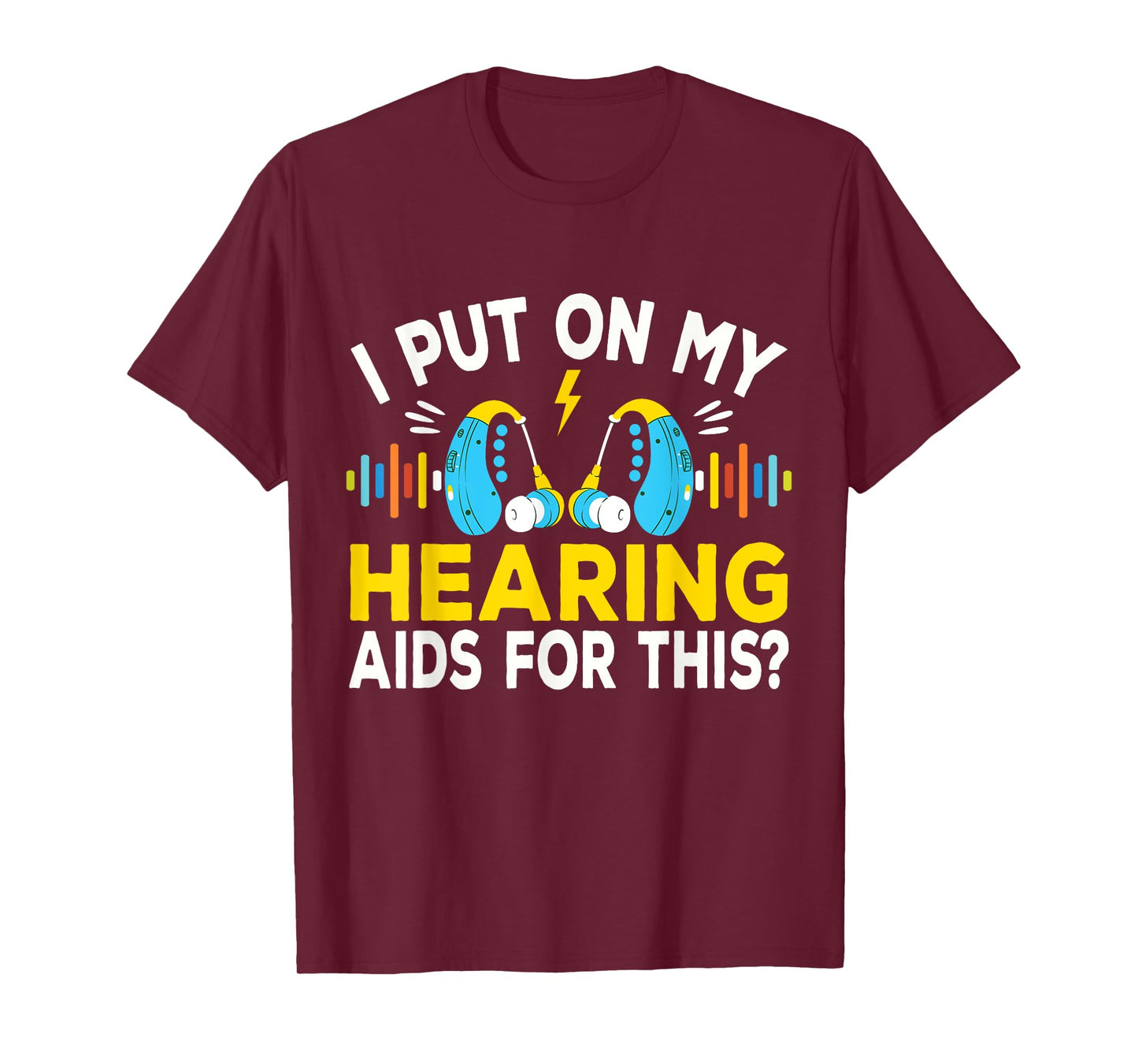 I Put On My Hearing Aids Funny Vintage Style Hard Of Hearing T-Shirt