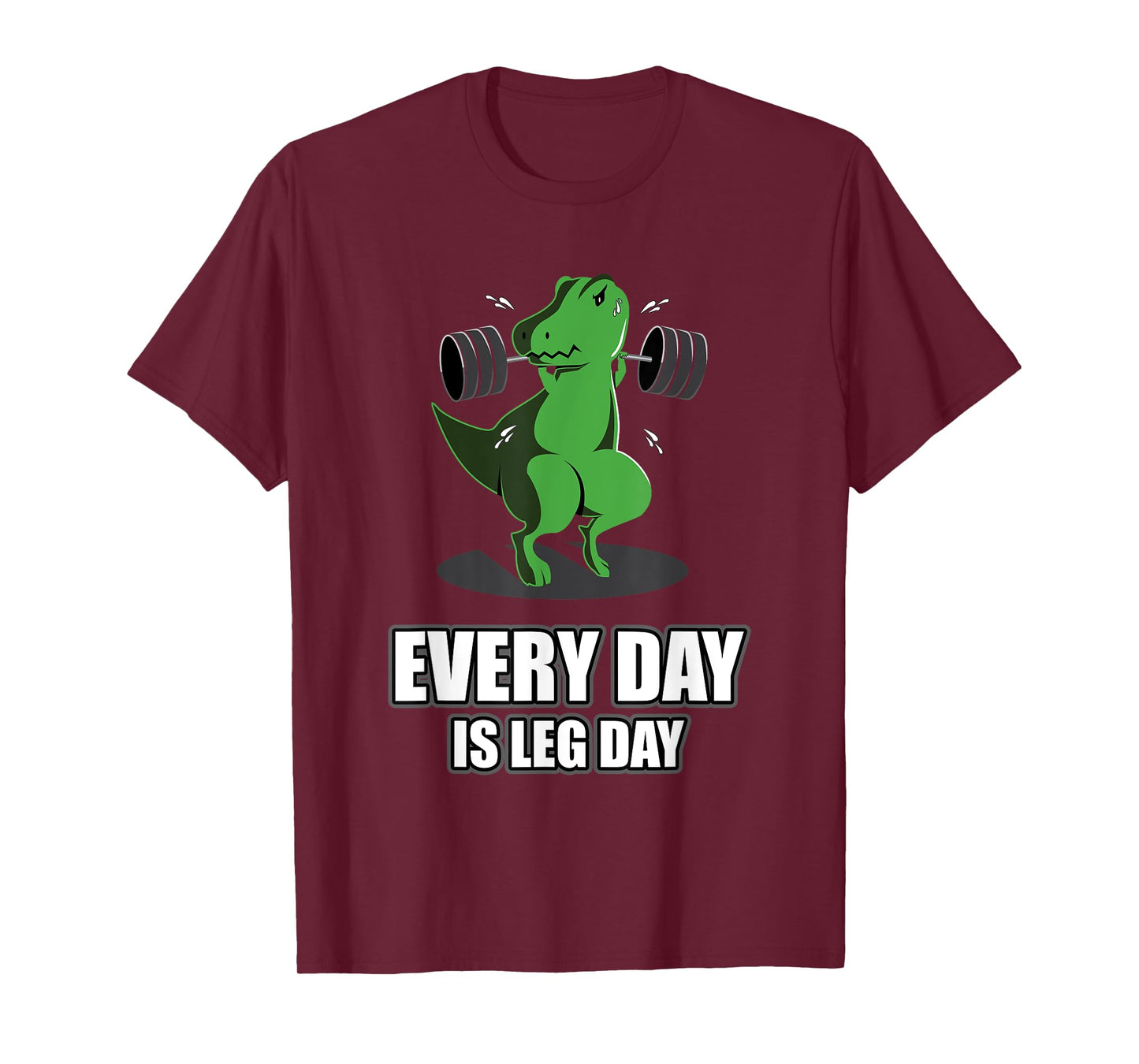 Everyday Is Leg Day T-Rex Gym Muscle Fit Dinosaur Dino T-Shirt