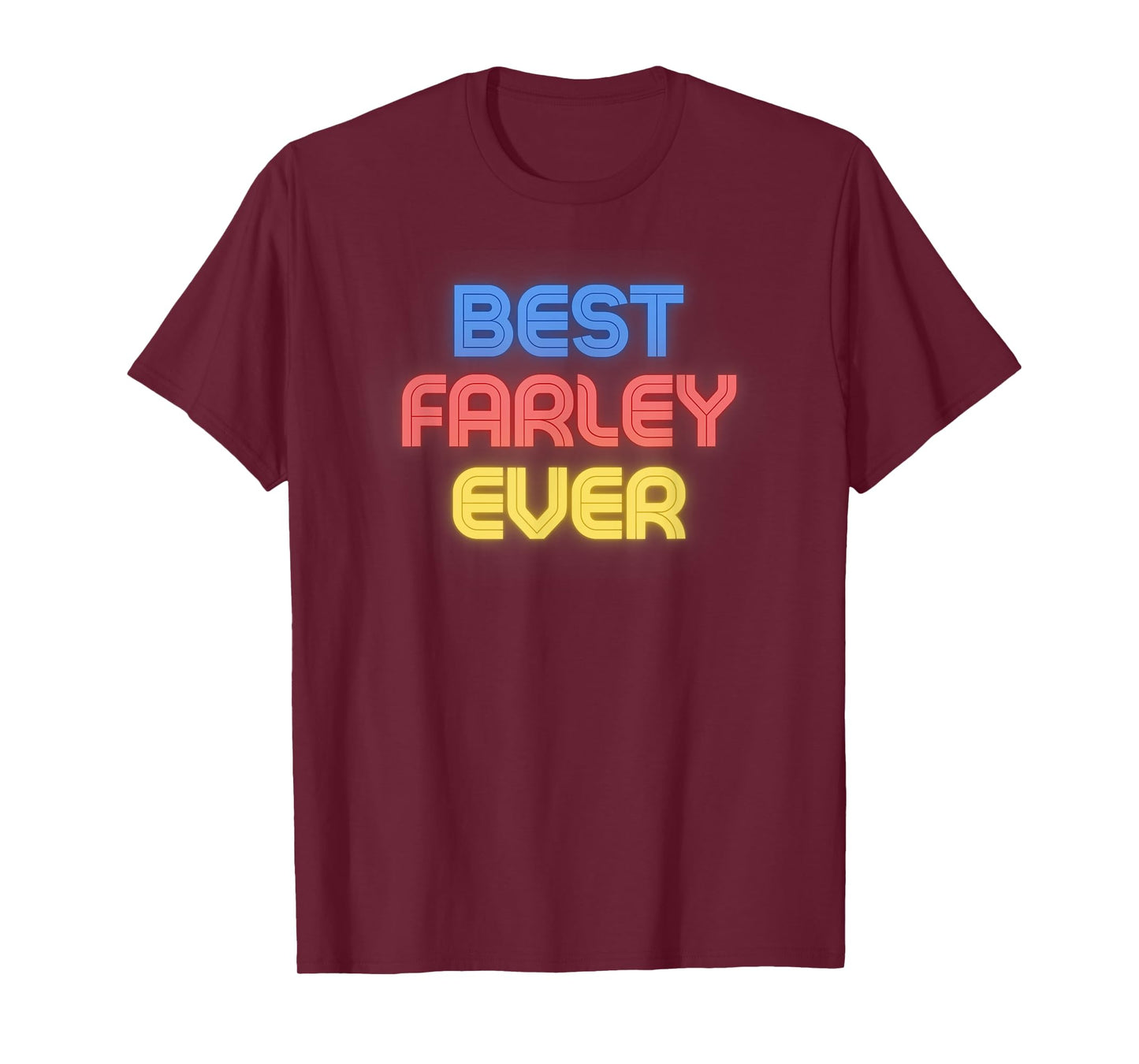 Best Farley Ever - Funny Farley Name Farley T-Shirt