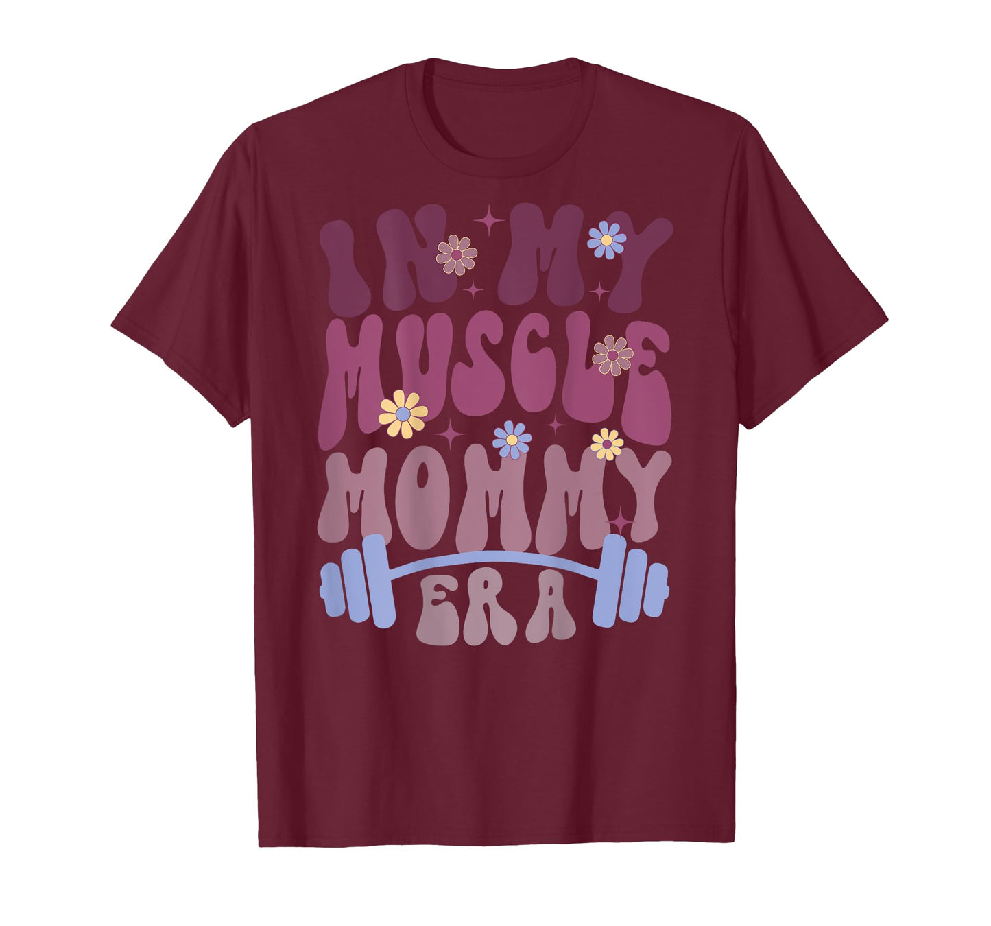 In My Muscle Mommy Era Groovy (on back) T-Shirt