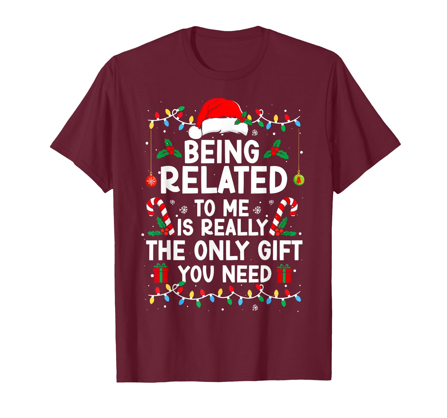 Being Related to Me is Really The Only Gift Christmas Lights T-Shirt
