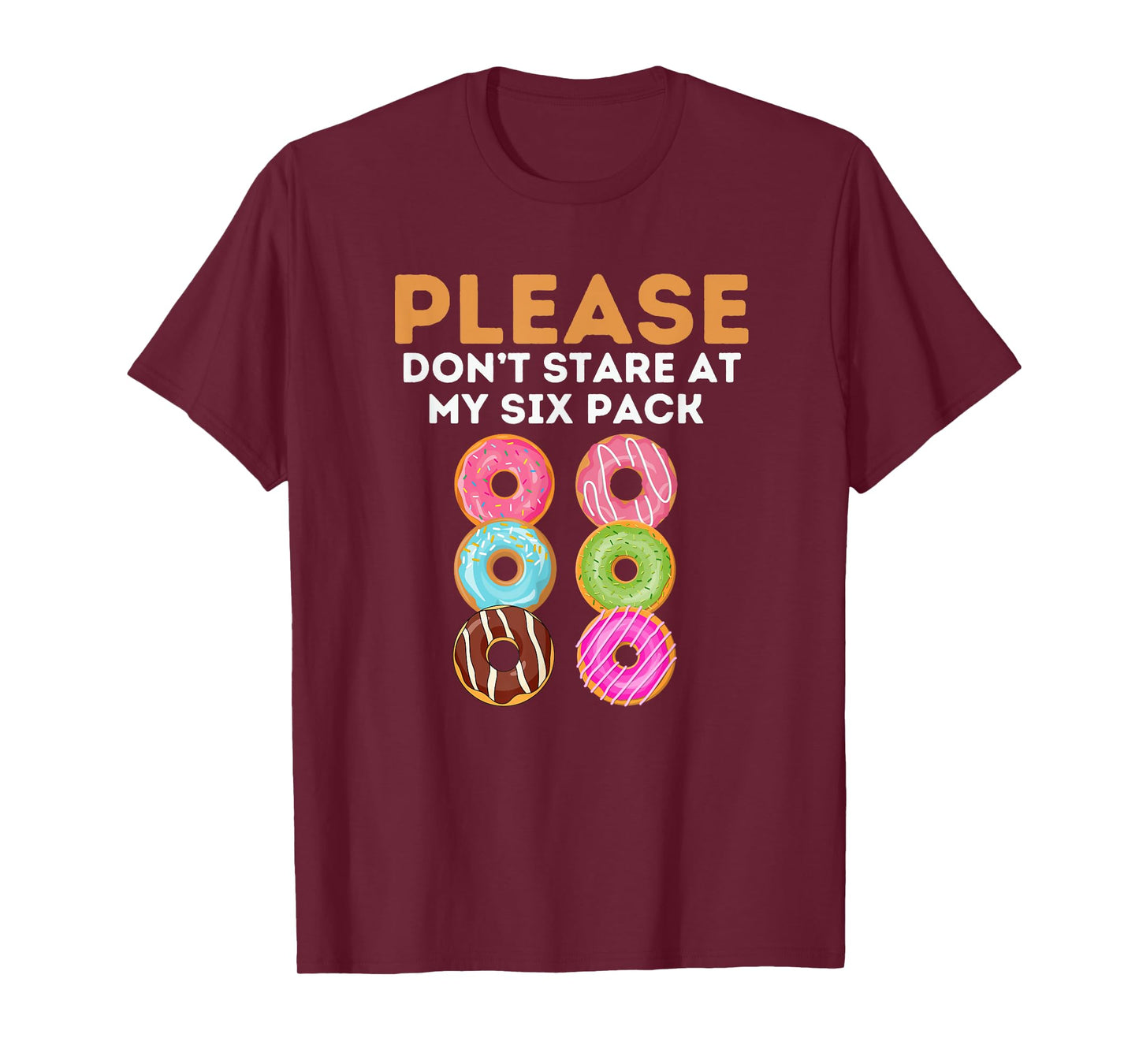 Sarcastic Donuts Dont Stare At My Six Pack Workout Gym Lover T-Shirt
