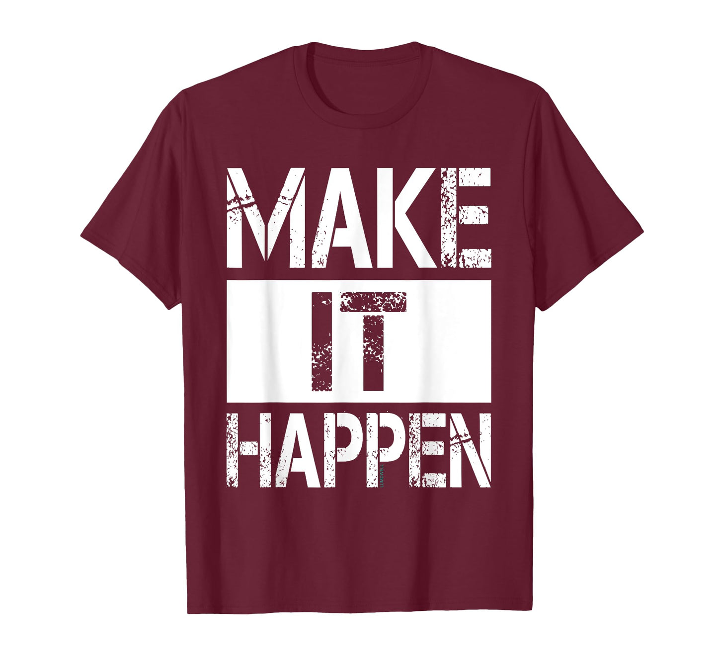 Make It Happen Shirt - Motivational TShirt T-Shirt