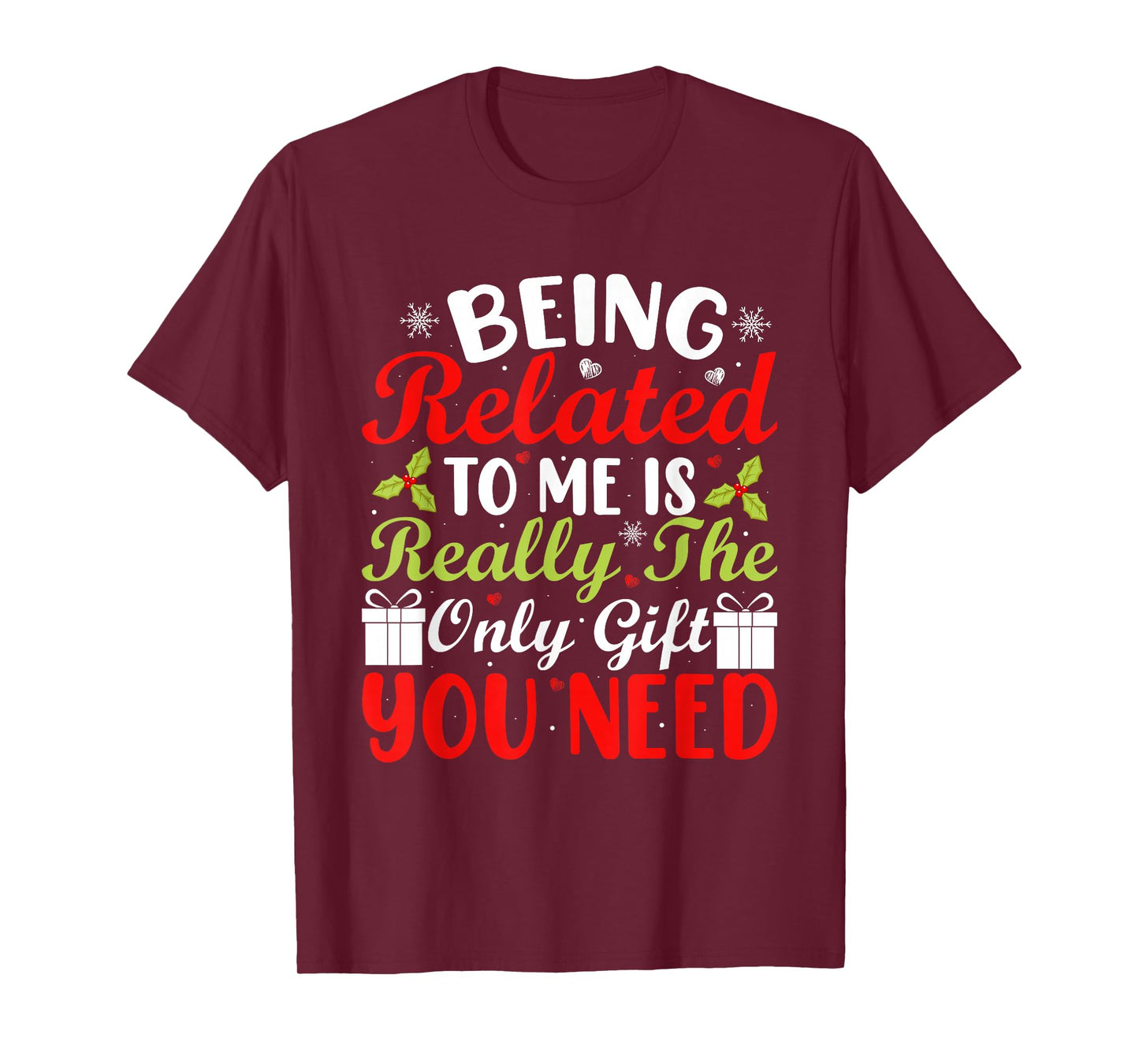 Being Related to Me Funny Xmas Matching Family Christmas T-Shirt