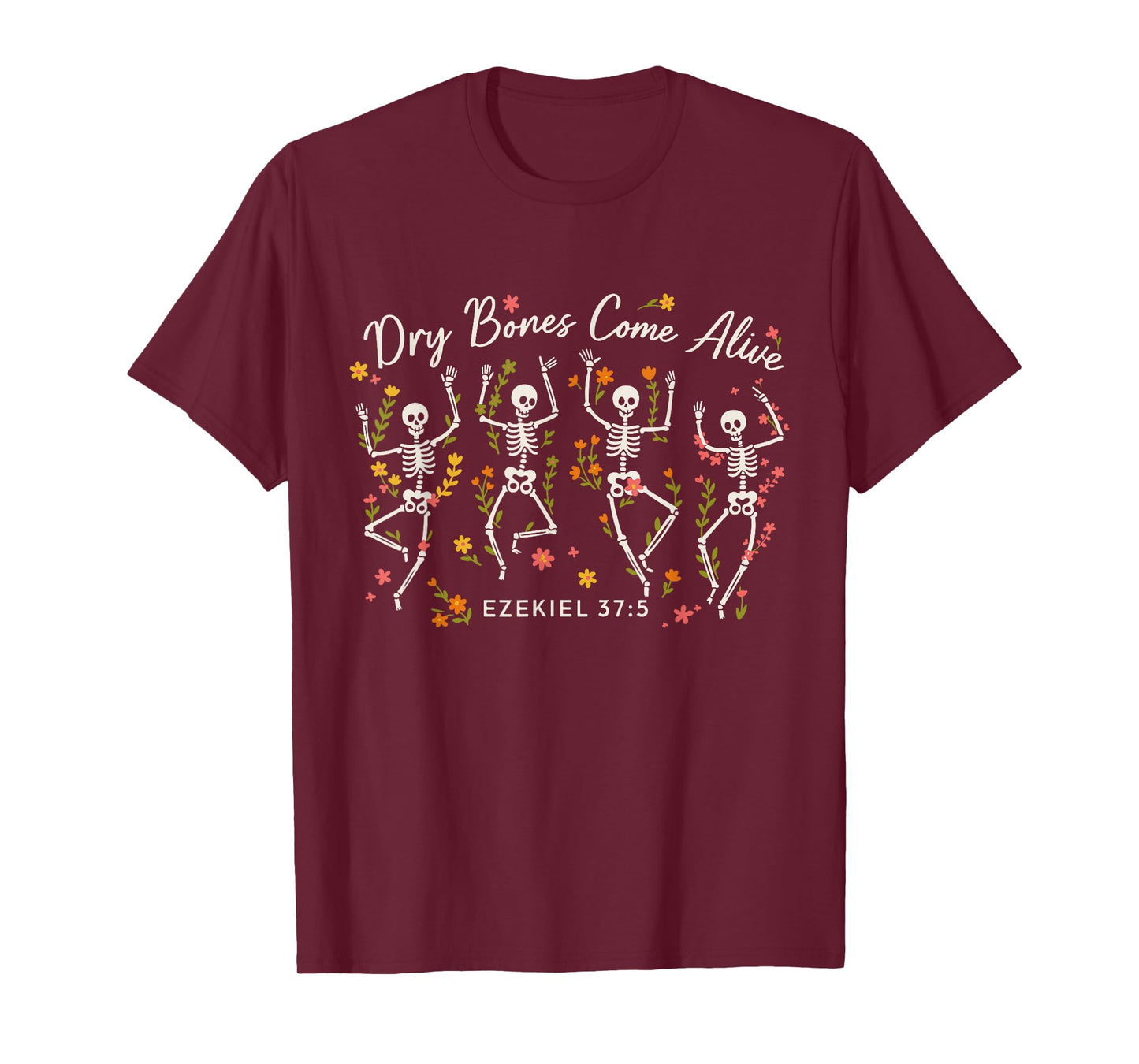 Funny Dry Bones Come Alive Ezekiel 37:5 Skeleton Christian T-Shirt