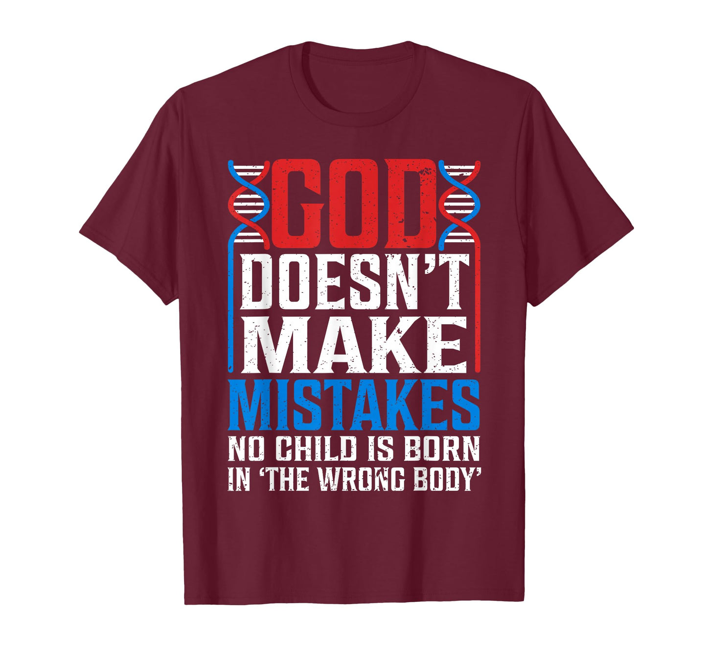 God Doesn't Make Mistakes No Child Is Born In The Wrong Body T-Shirt