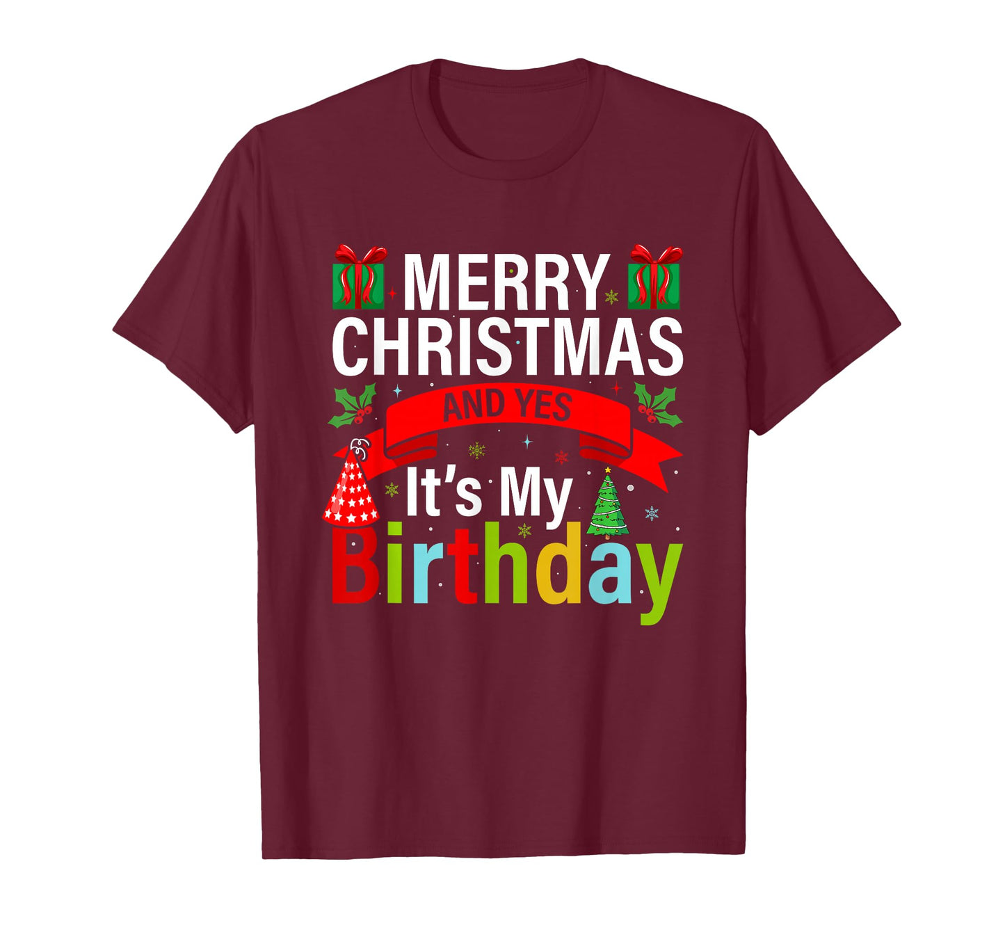 Merry Christmas and Yes It's My Birthday T-Shirt