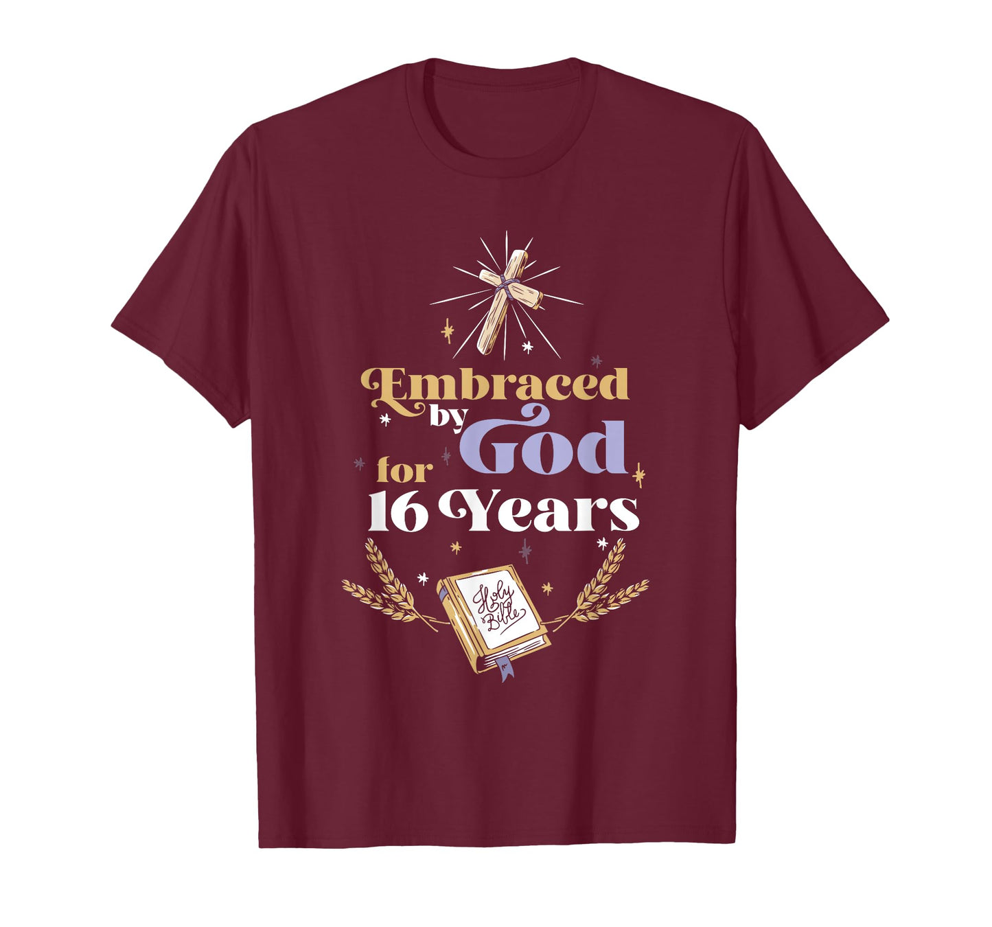 Embraced By God For 16 Years 16th Birthday Religious Theme T-Shirt