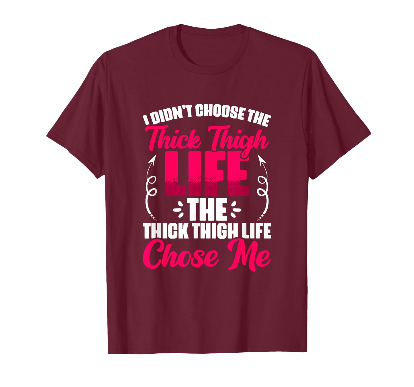 Thick Thigh Chose Me - Gym Humor Women Thick Thigh T-Shirt