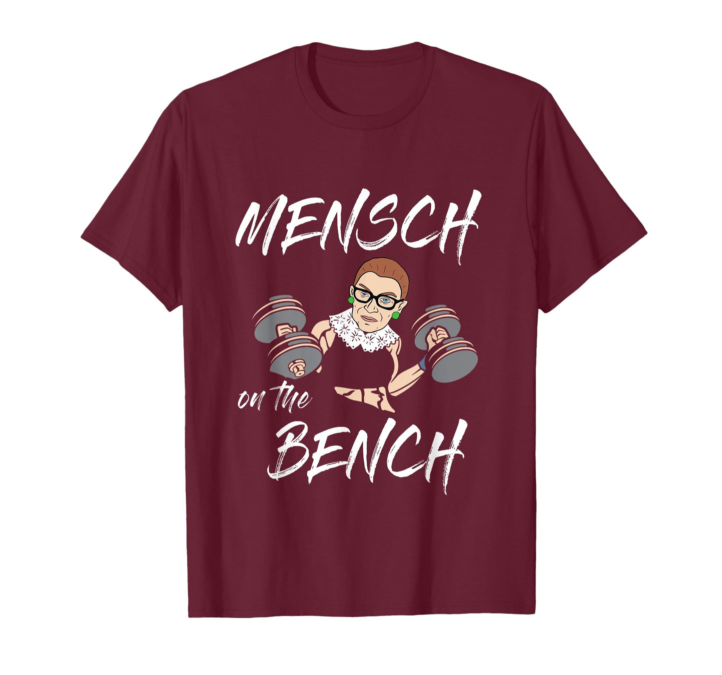 Mensch on the Bench Workout With Ruth Gym Lift Weights T-Shirt