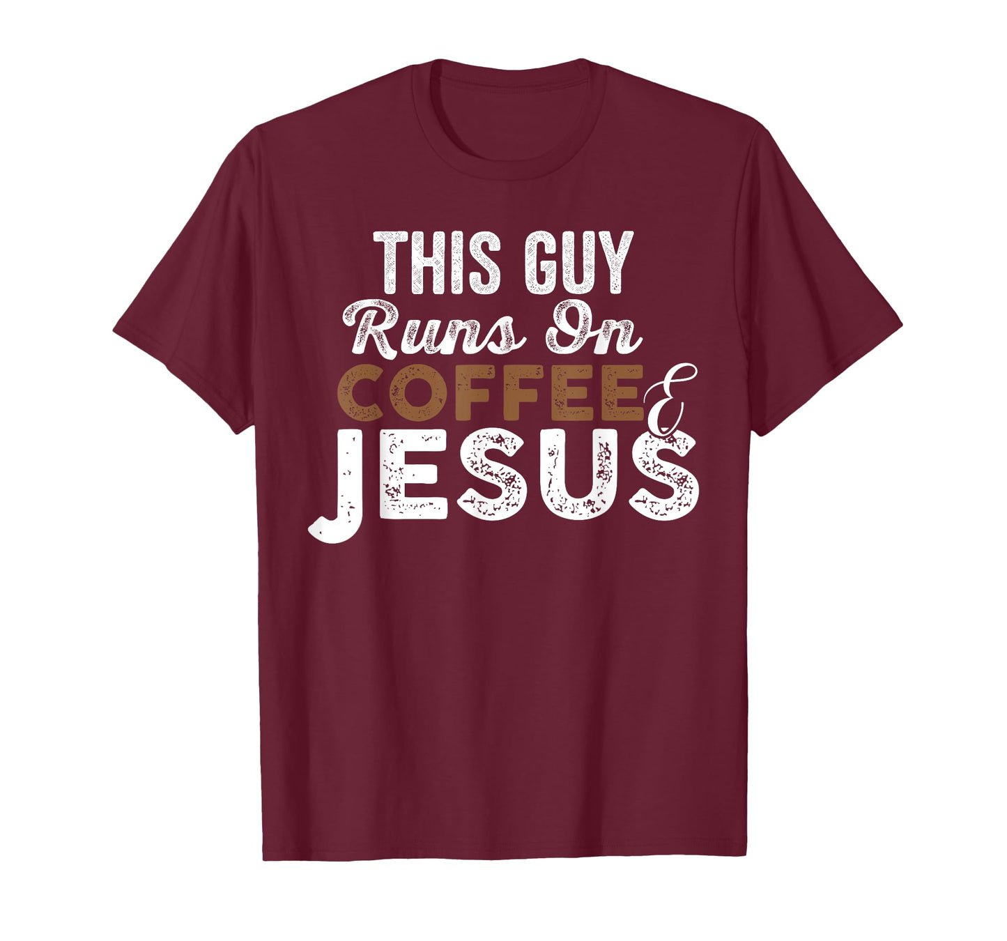 Mens This Guy Runs On Coffee And Jesus T-Shirt Coffee Lover