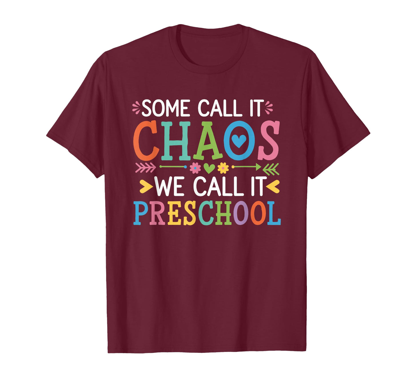 Some Call It Chaos We Call It Preschool Teachers T-Shirt