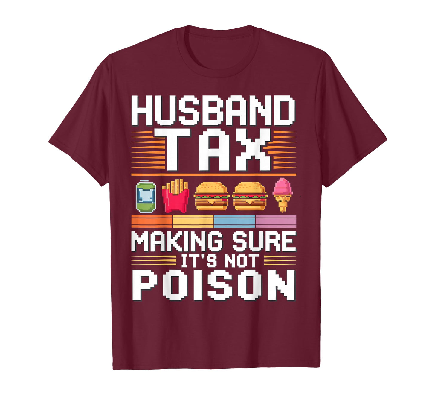 Husband Tax Making Sure It's Not Poison Father's Day Dad Tax T-Shirt