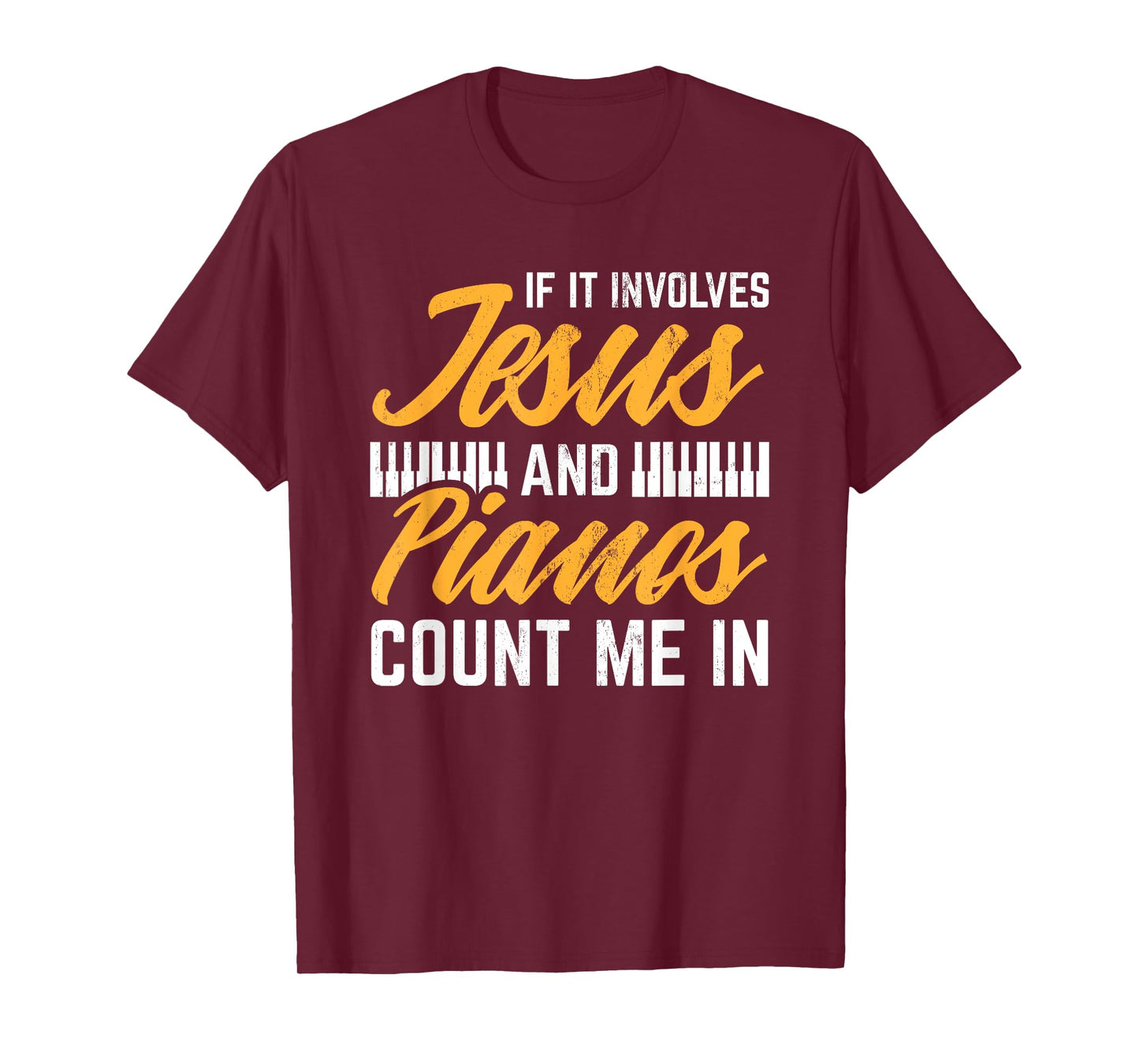 Jesus And Pianos Count Me In Pianist Christian Jesus T-Shirt