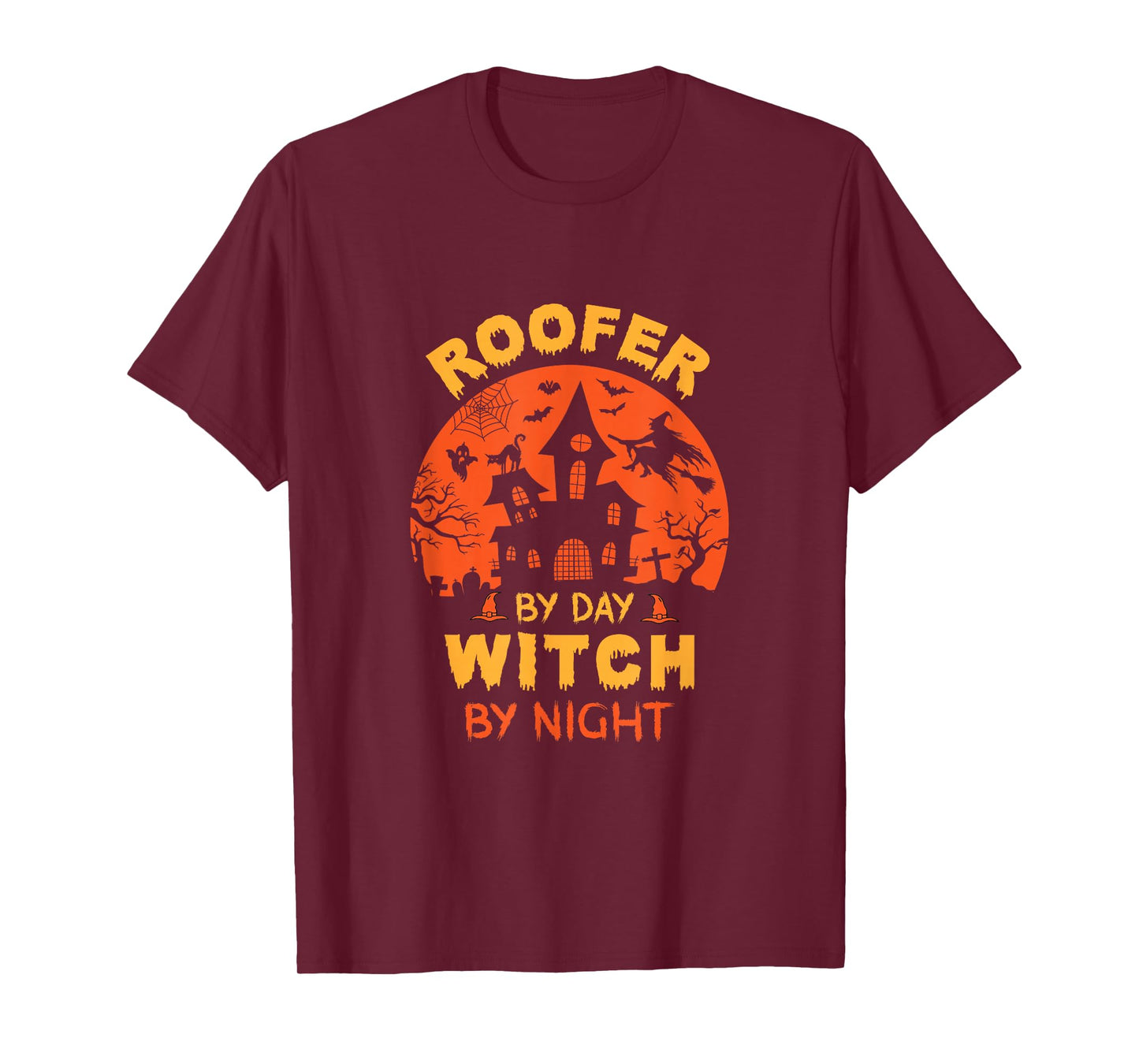 Roofer by Day Witch by Night Funny Halloween T-Shirt