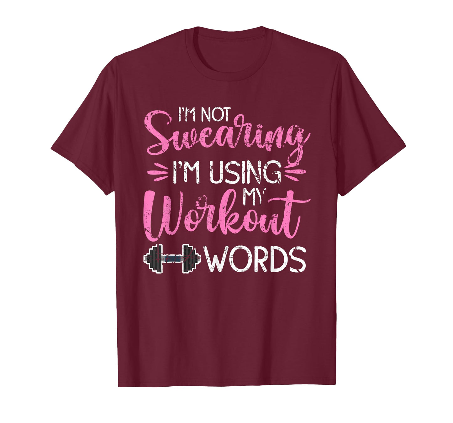 I'm Not Swearing I'm Using My Workout Words Fitness Gym Fun T-Shirt