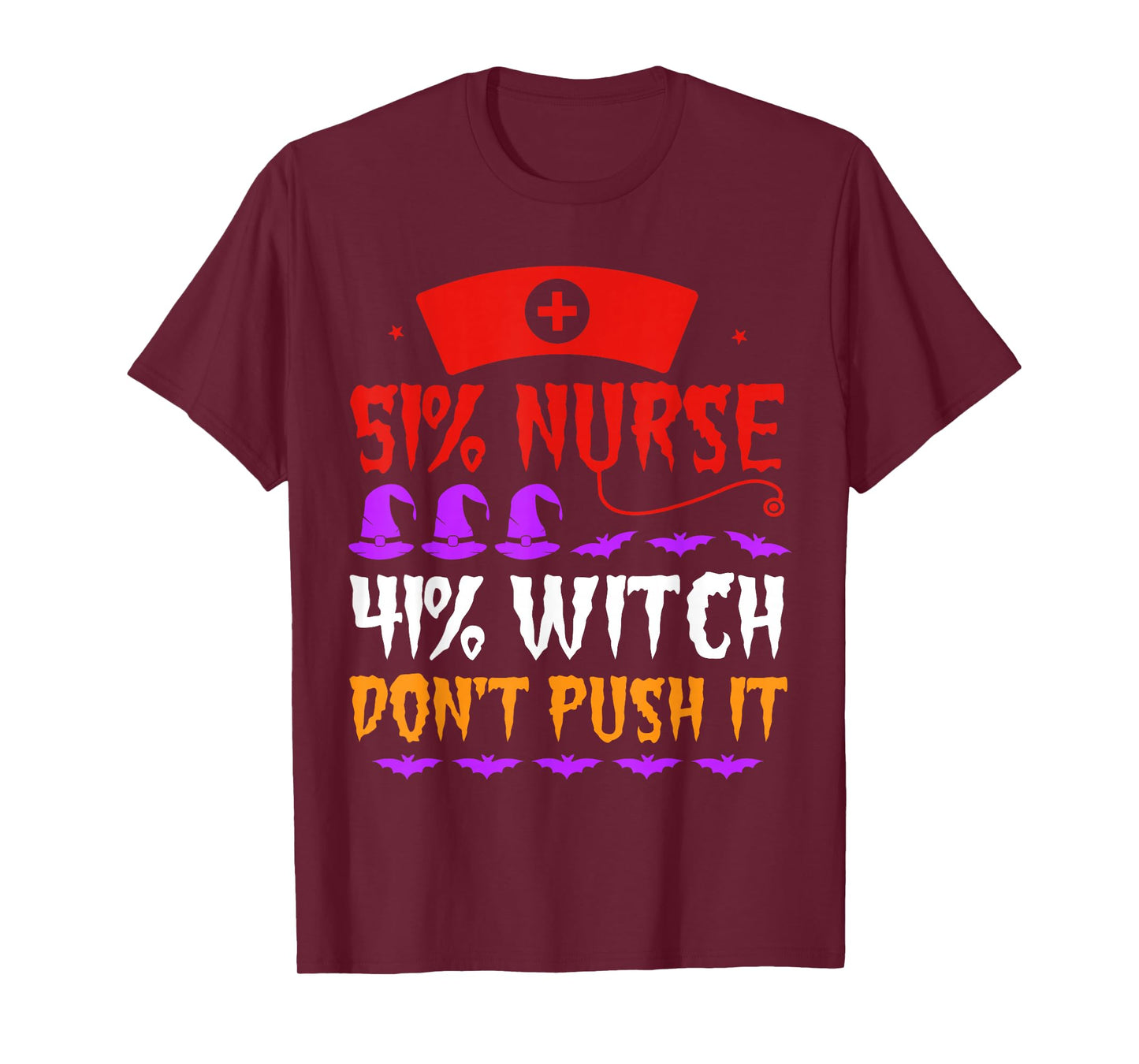 51% Nurse 49% Witch Don't Push It Nurse Witch Hat Halloween T-Shirt