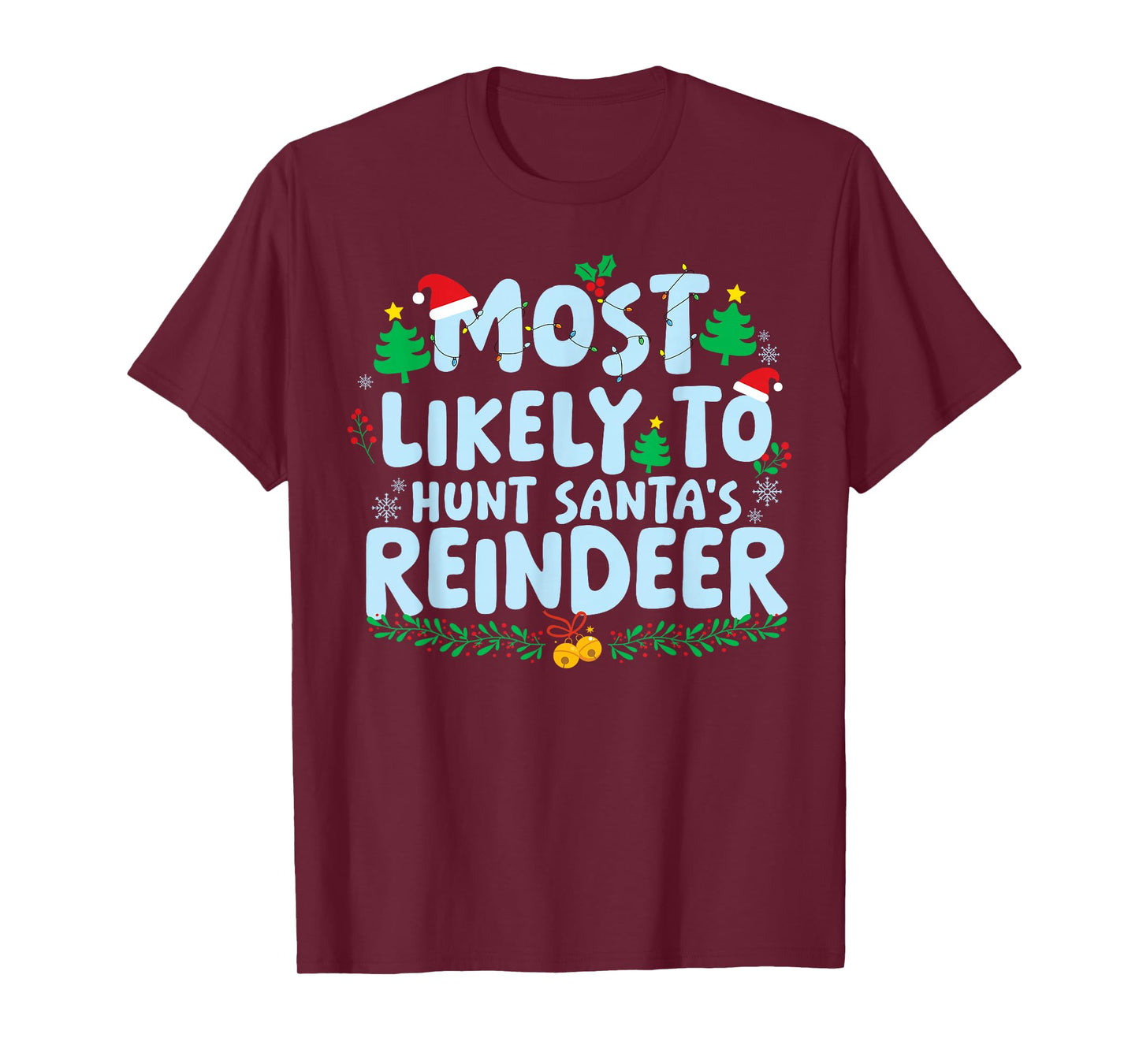 Most Likely to Hunt Santa's Reindeer Family Matching Xmas T-Shirt