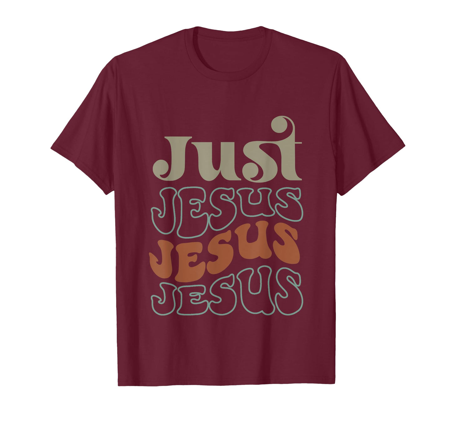 Just Jesus Jesus Jesus T-Shirt