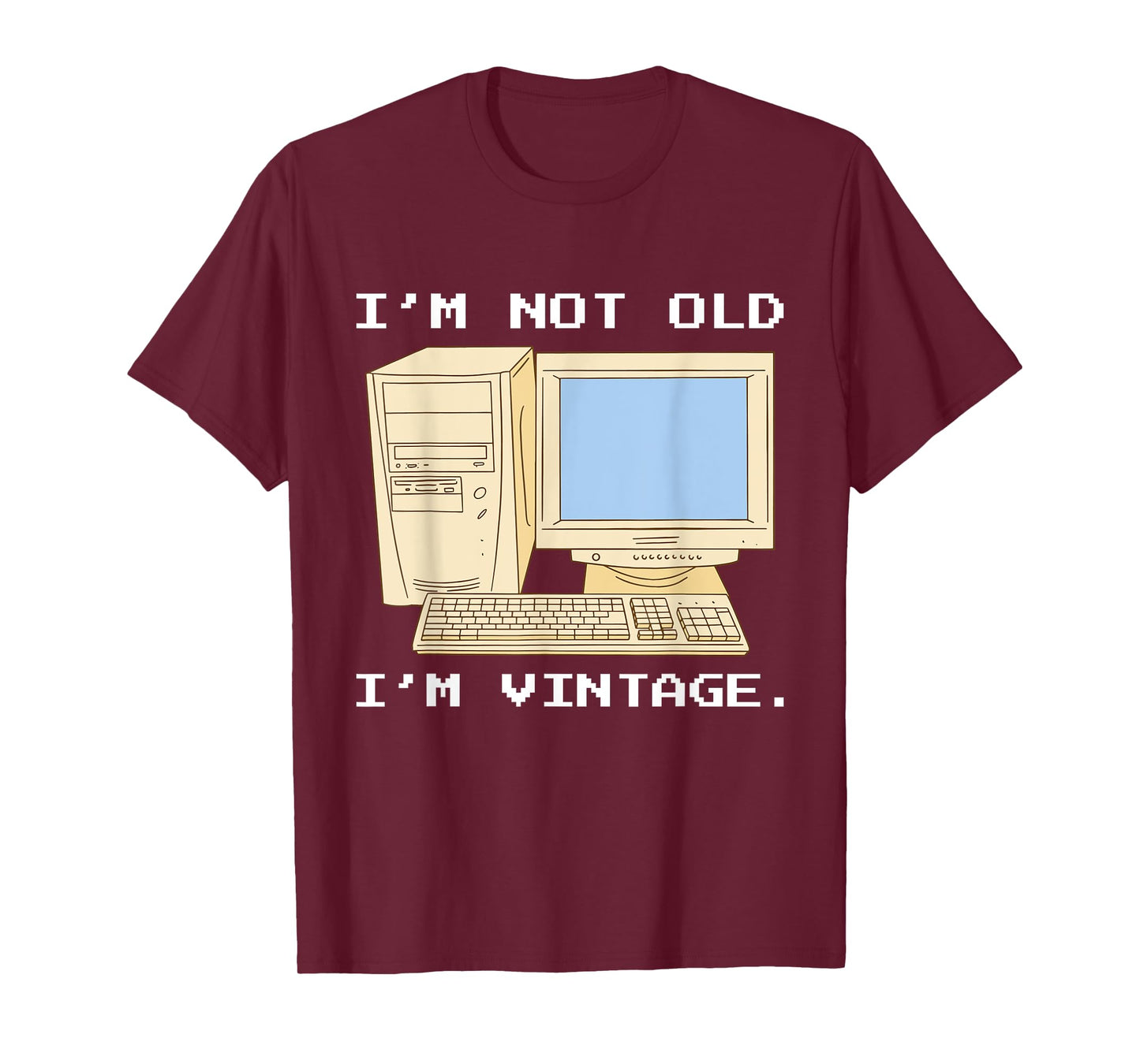 I'm Not Old I'm Vintage, Funny Retro Computer, For Fathers T-Shirt