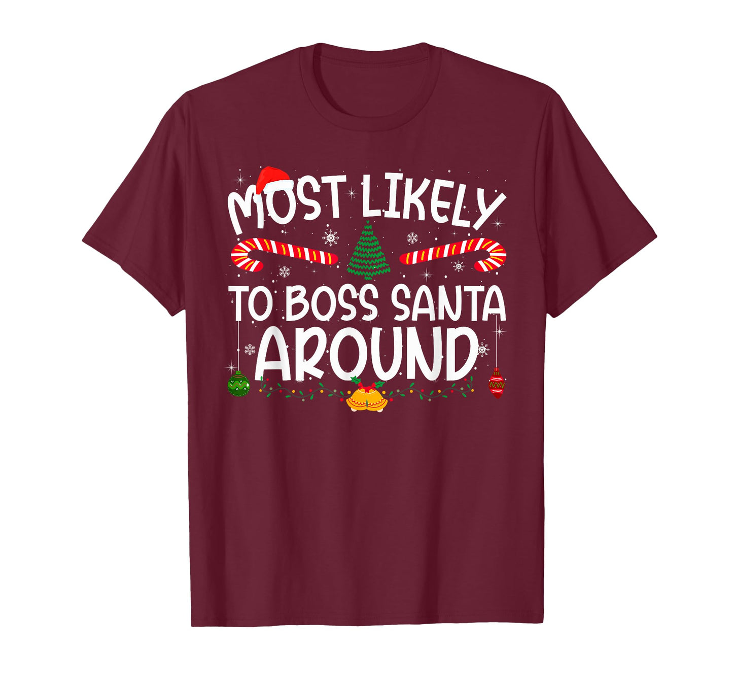 Family Matching Xmas Most Likely to Boss Santa Around T-Shirt