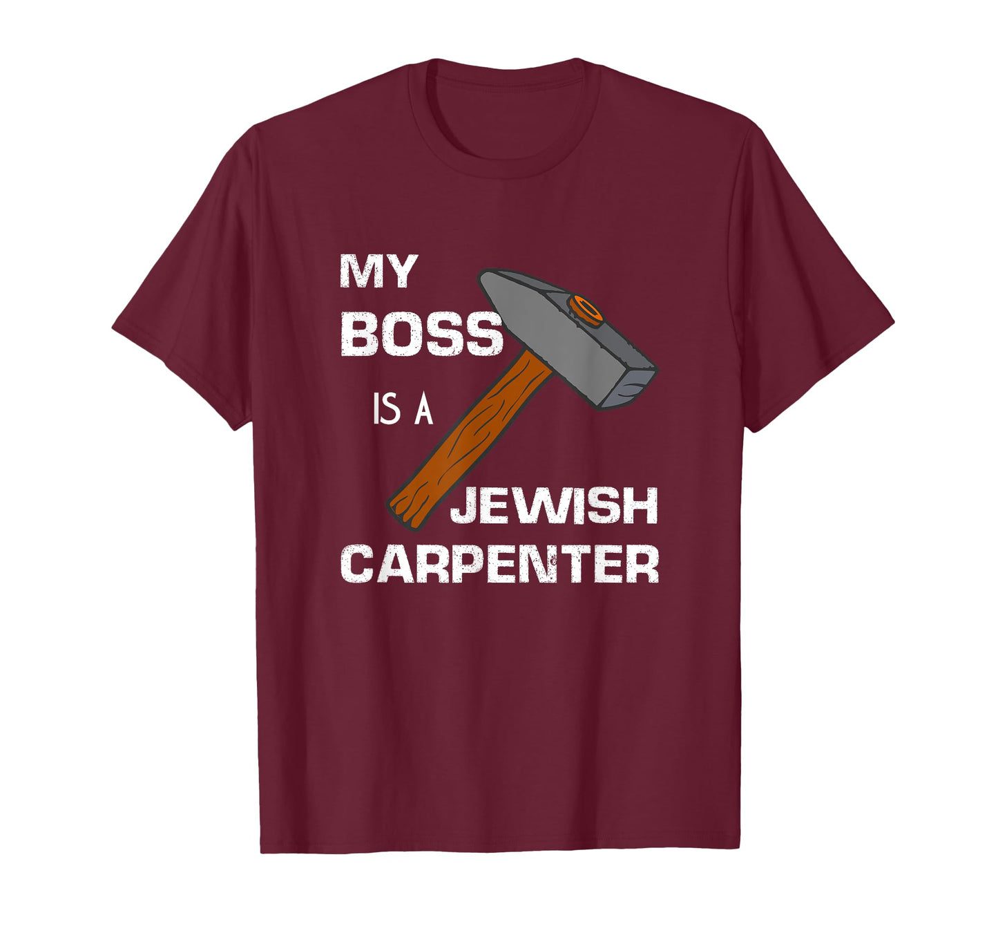 My Boss is a Jewish Carpenter. T-Shirt