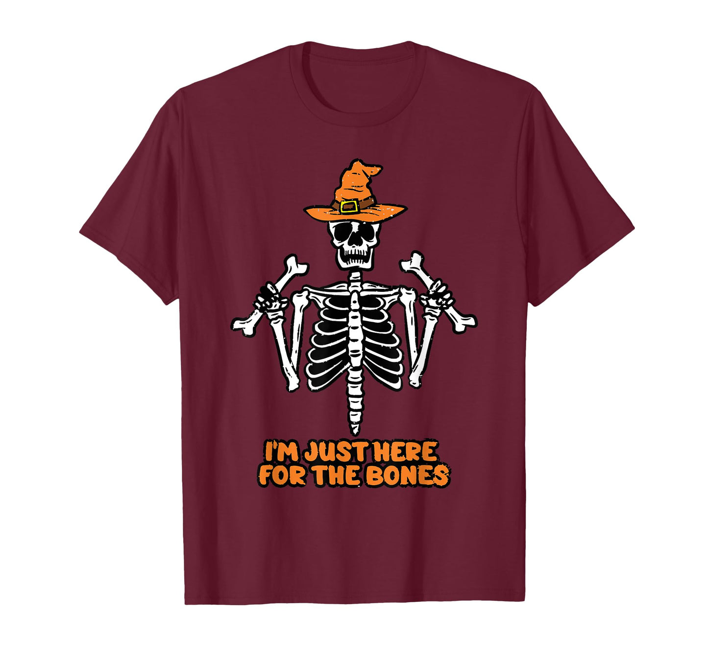 I'm Just Here for The Bones Skeleton T-Shirt