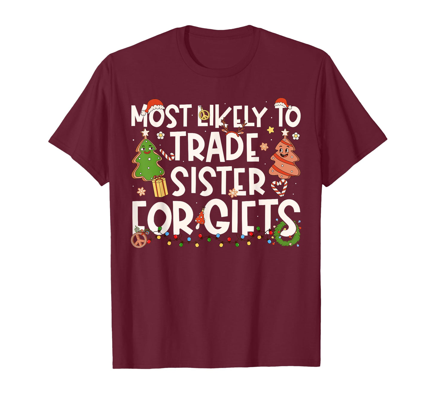 Most Likely to Trade Sister for Gifts Family Christmas T-Shirt