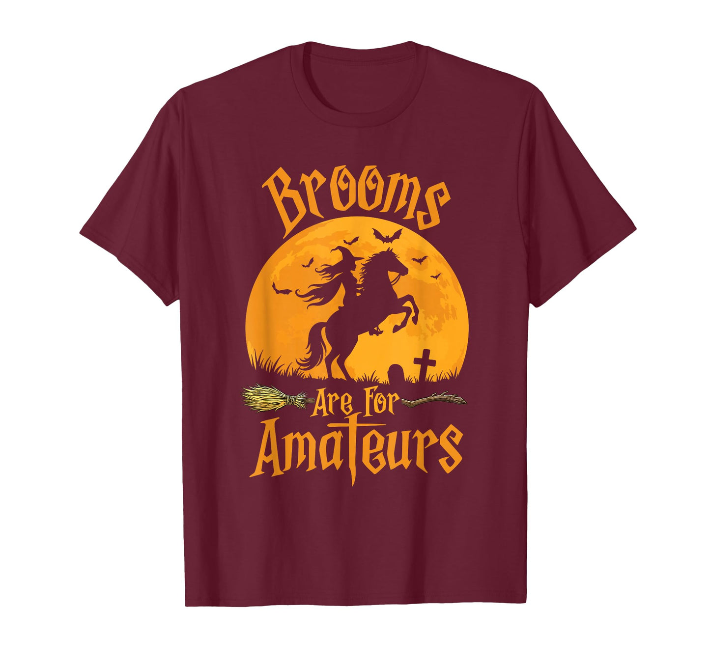 Brooms are for Amateurs - Halloween Horse Riding Horseback T-Shirt