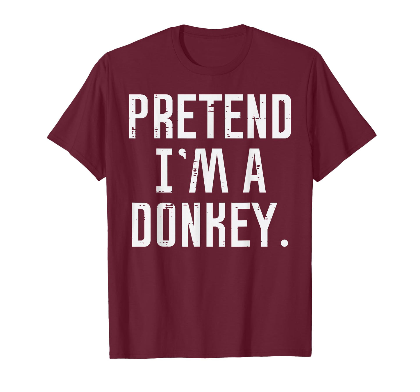 Halloween Pretend Im Donkey Funny Costume Men Women Kids T-Shirt