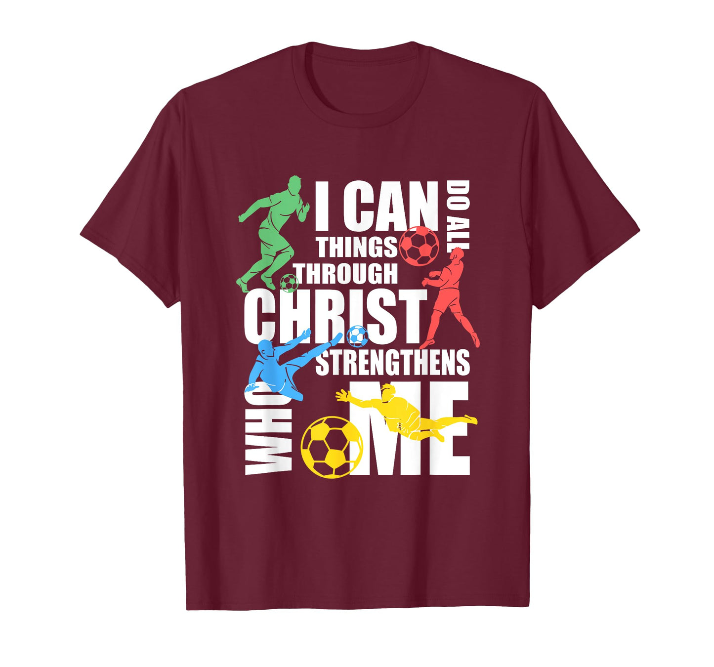 I Can Do All Things Through Christ Shirt Soccer Christian T-Shirt