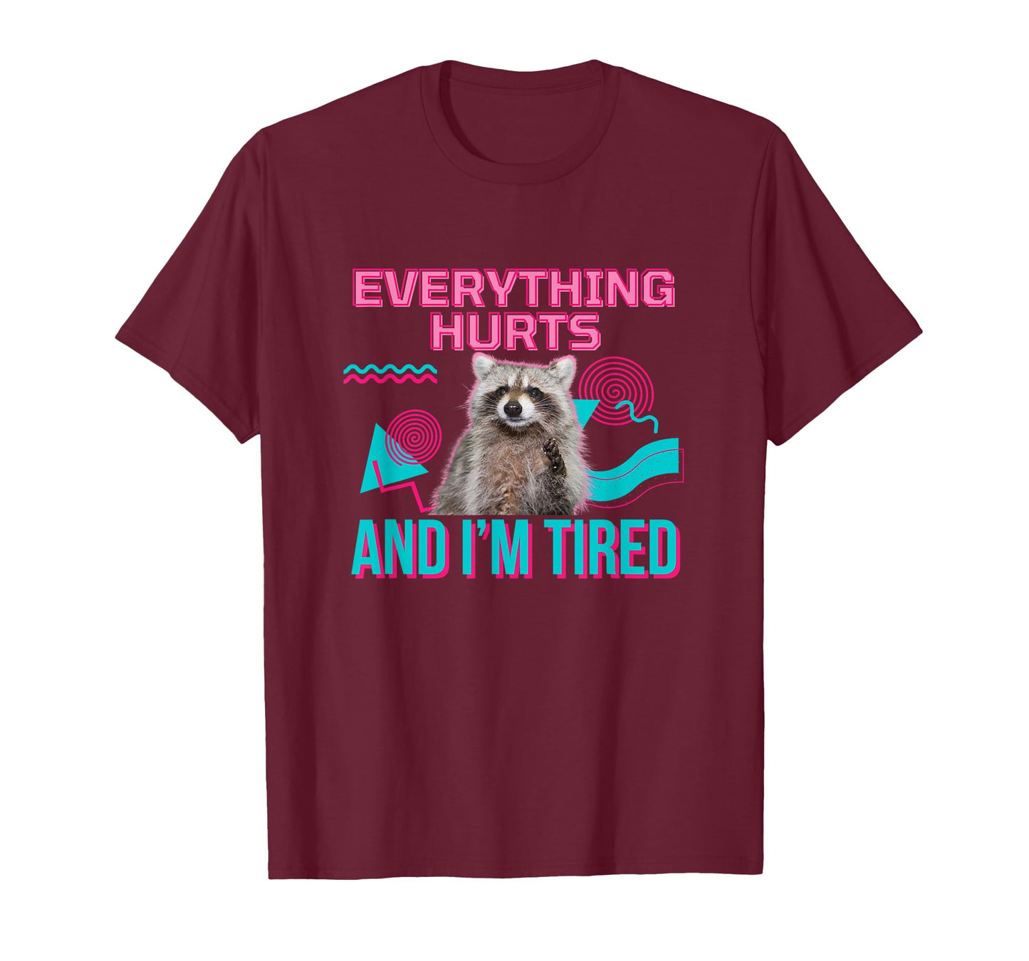 UnhingedHellions Everything Hurts And I’m Tired Funny Raccoon Meme Gym Cover T-Shirt, Small, Black