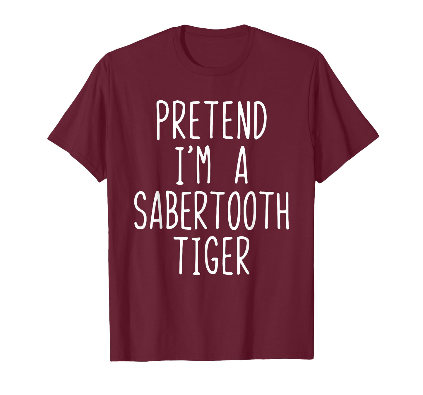 Pretend I'm A Sabertooth Tiger Halloween Costume Saber-Tooth T-Shirt