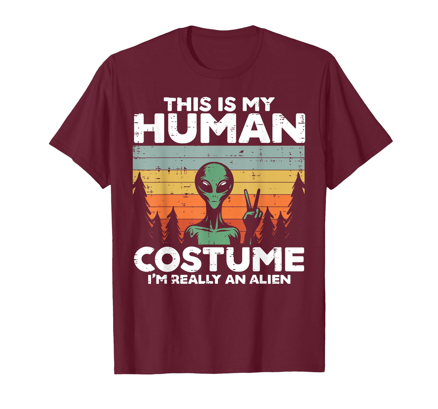 This My Human Costume Im Really Alien Funny Men Women Kids T-Shirt