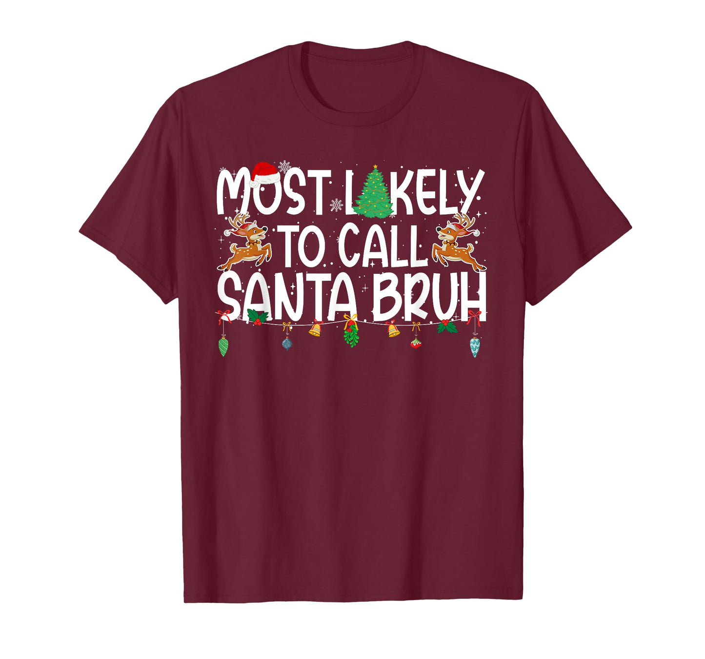Family Christmas Xmas Most Likely to Call Santa Bruh T-Shirt