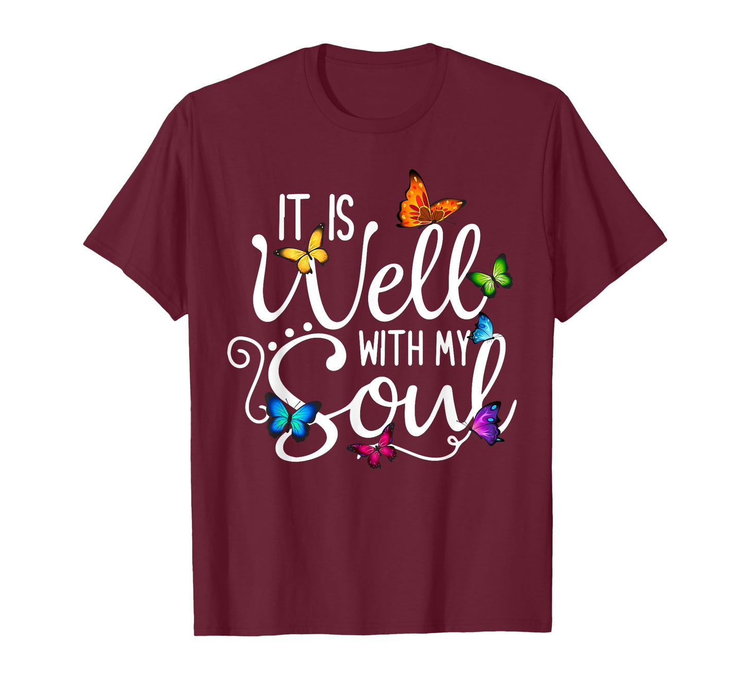 It Is Well With My Soul Christian Hymn - Butterfly Art T-Shirt