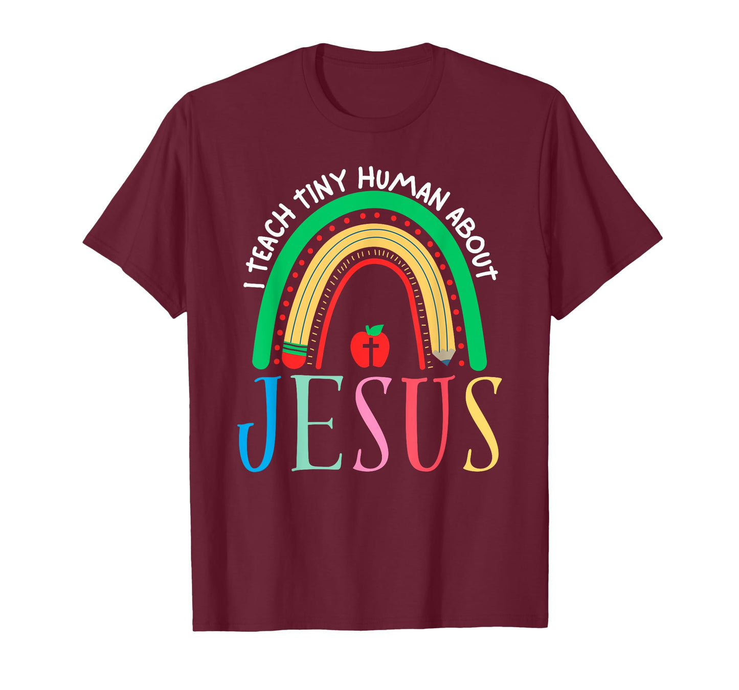 I Teach Tiny Humans About Jesus Christian Teacher Daycare T-Shirt