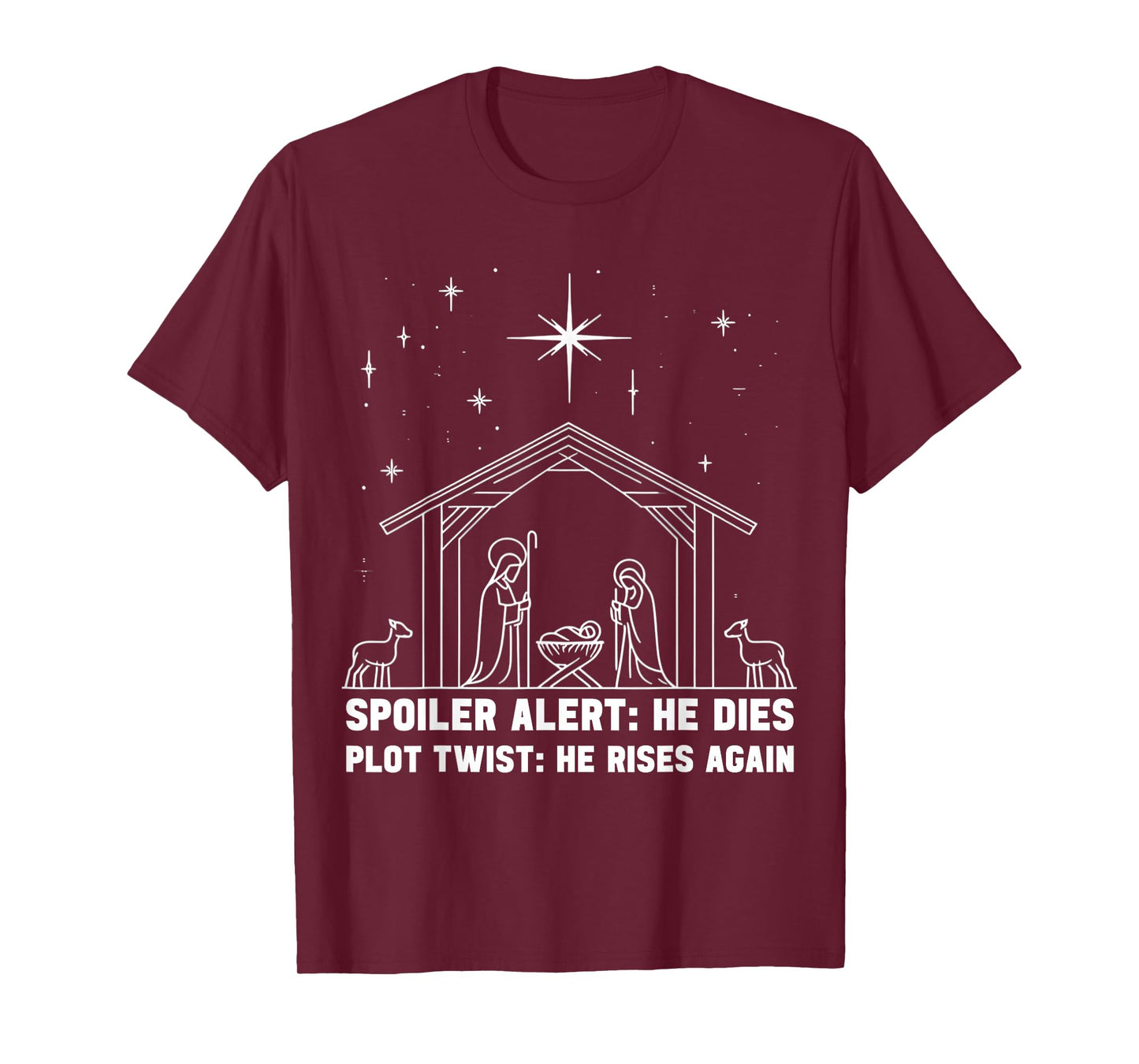 Spoiler Alert He Dies Plot Twist He Rises Again Christmas T-Shirt