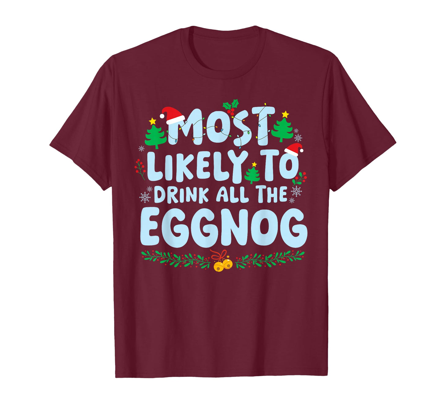 Most Likely to Drink All The Eggnog Family Matching Xmas T-Shirt