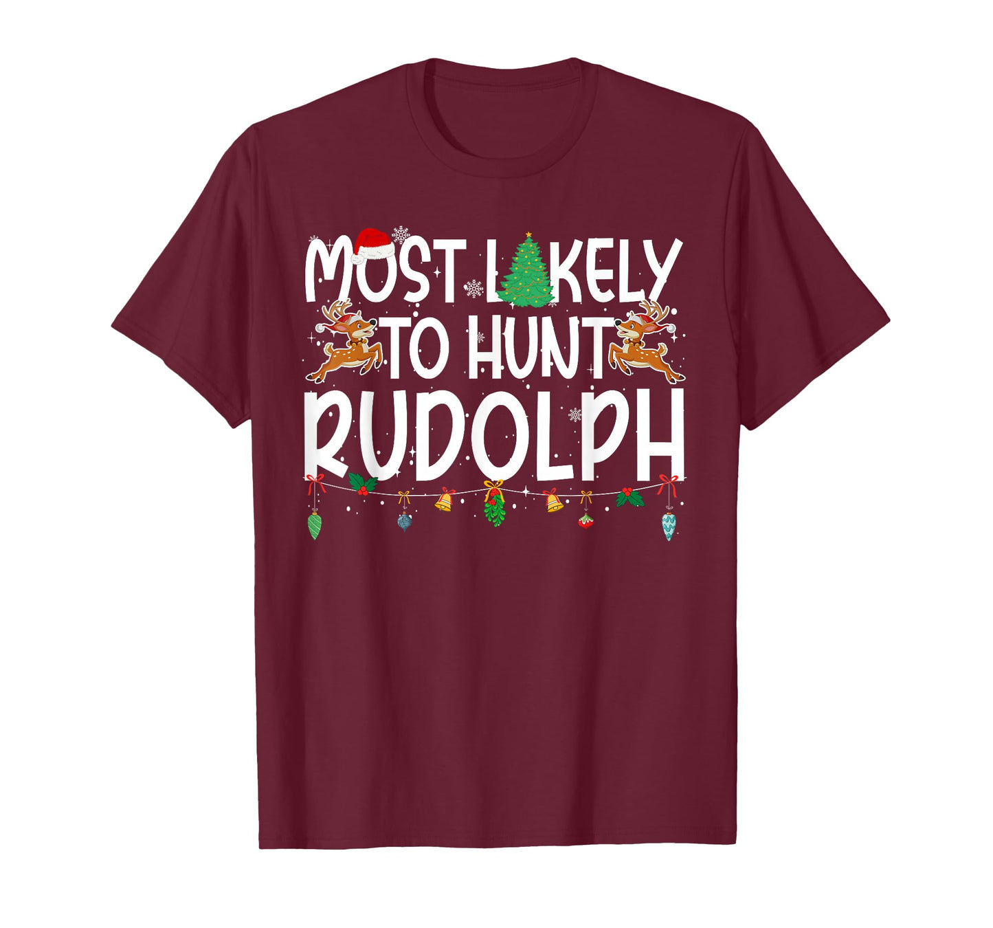 Family Christmas Xmas Most Likely to Hunt Rudolph T-Shirt