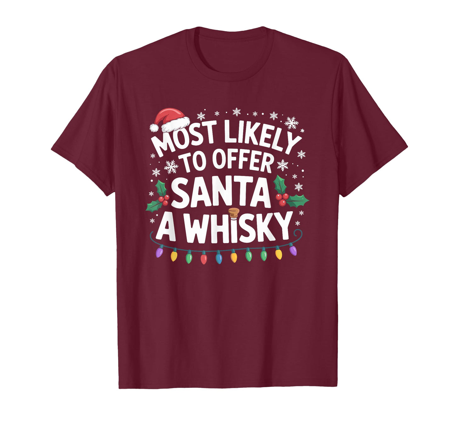 Most Likely to Offer Santa A Whisky Funny Drinking Christmas T-Shirt