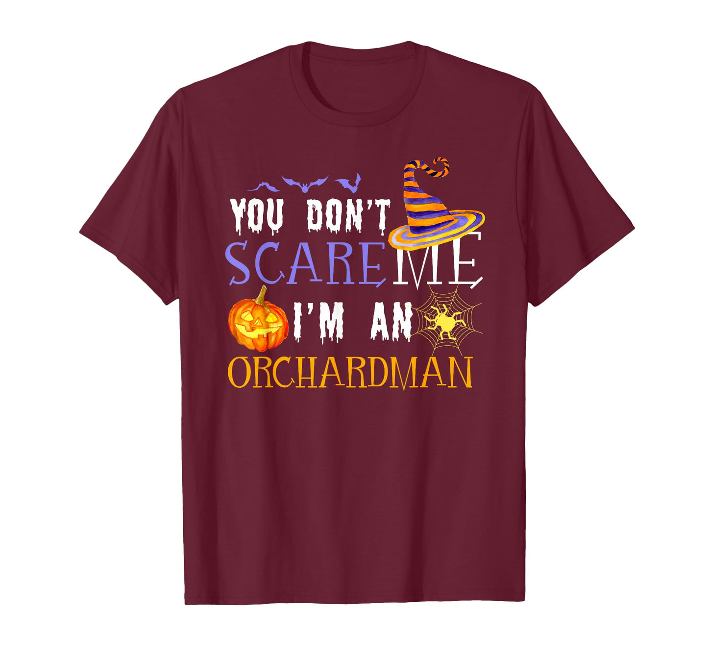 You Don't Scare Orchardman Halloween Saying Fun T-Shirt