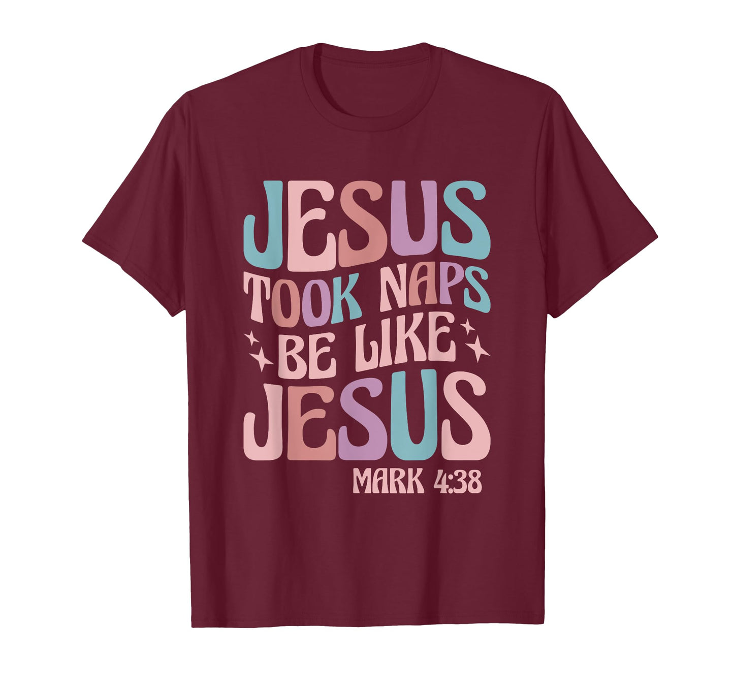 Jesus Took Naps Be Like Jesus T-Shirt