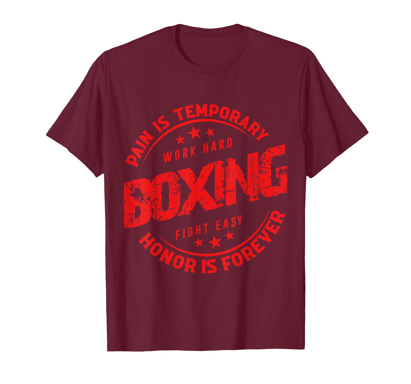 Pain Is Temporary Work Hard Boxing Fight Easy Honor Forever T-Shirt