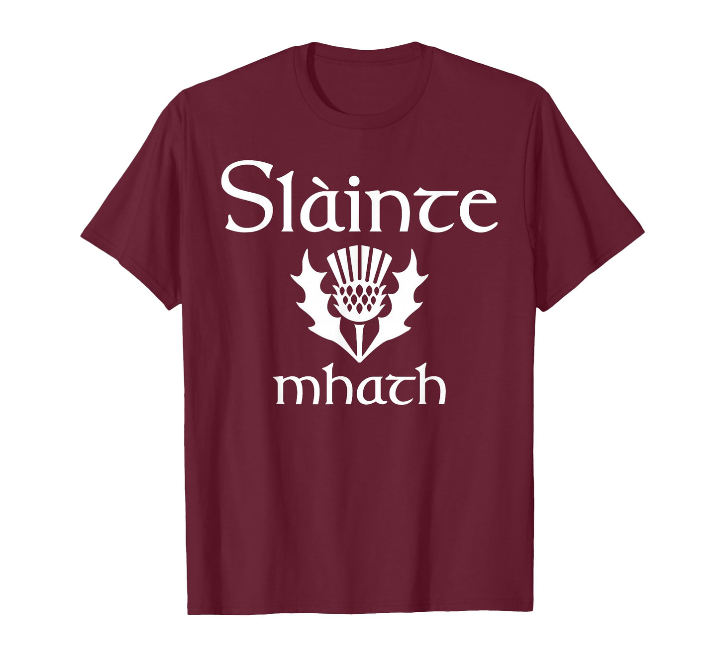 Scottish greeting good health Slainte Mhath Scotland Thistle T-Shirt