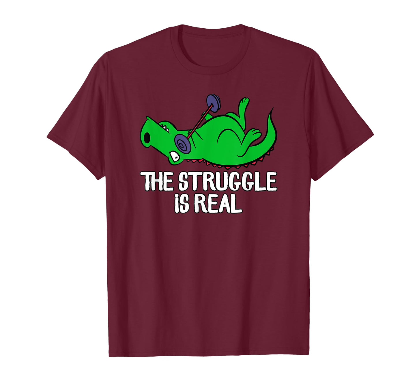 The Struggle Is Real Funny T-Rex Gym Workout, Weightlifting T-Shirt